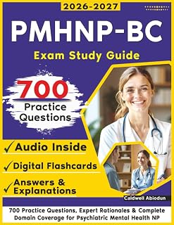 PMHNP-BC Exam Study Guide: 700 Practice Questions, Expert Rationales & Complete Domain Coverage for Psychiatric Mental Health NP