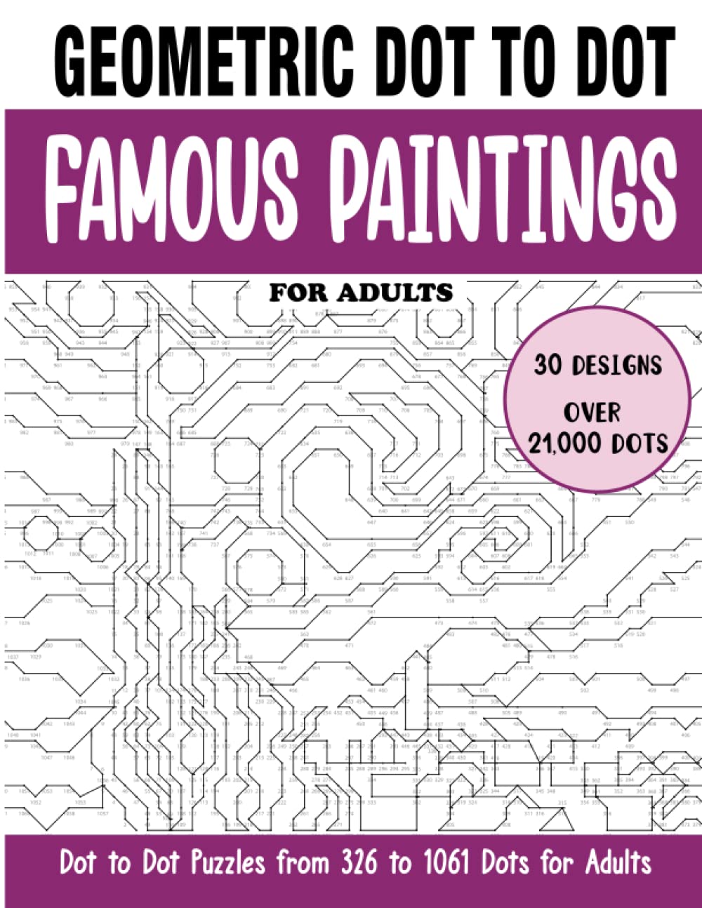 Geometric Dot to Dot Famous Paintings for Adults: Famous Paintings Connect the Dots Book for Adults (Over 21000 dots) (geometric dot to dot books for adults)