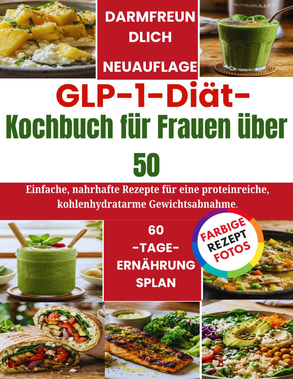 GLP-1-Diät-Kochbuch für Frauen über 50: Einfache, nahrhafte Rezepte für eine proteinreiche, kohlenhydratarme Gewichtsabnahme.