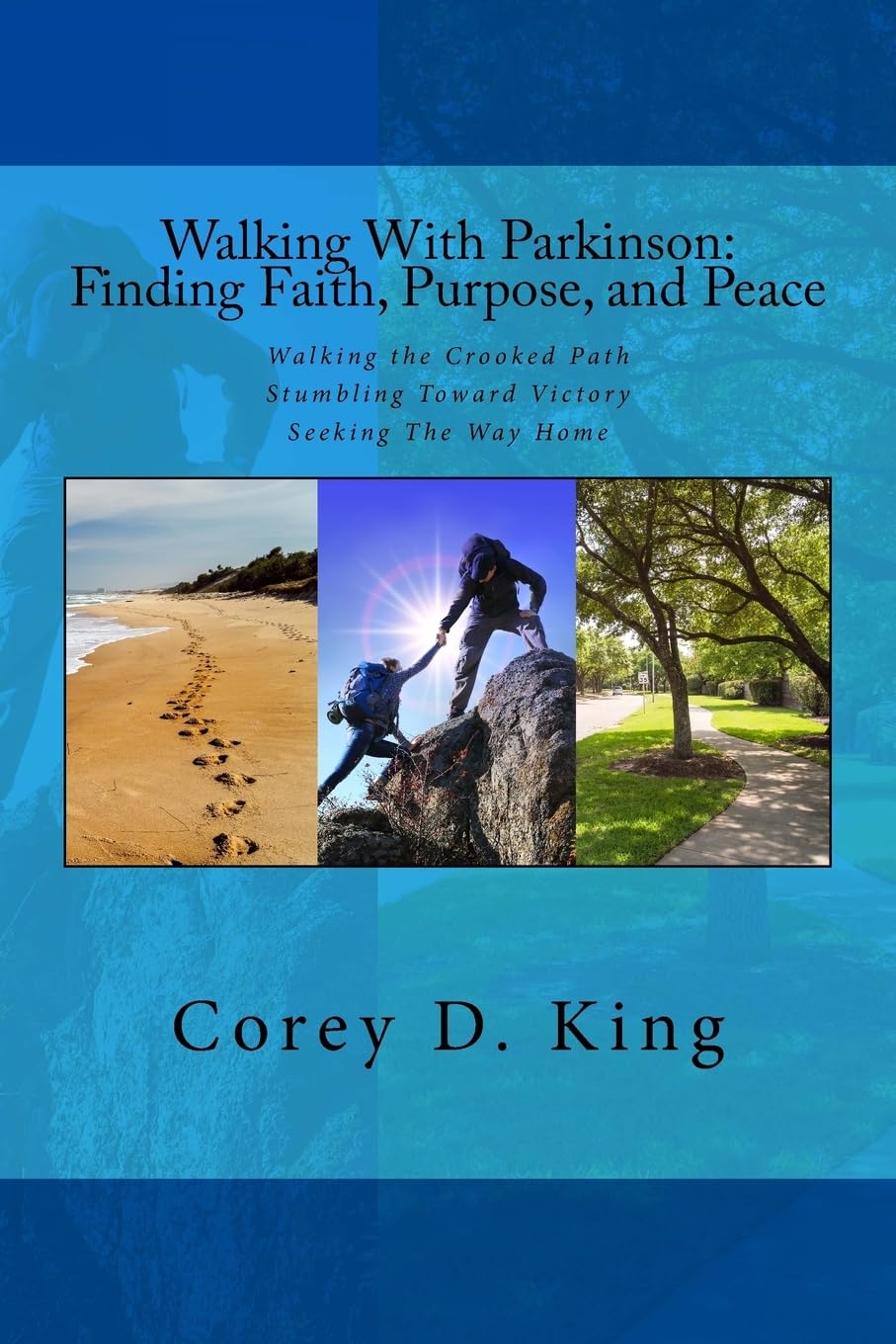 Walking with Parkinson: Finding Faith, Purpose, and Peace