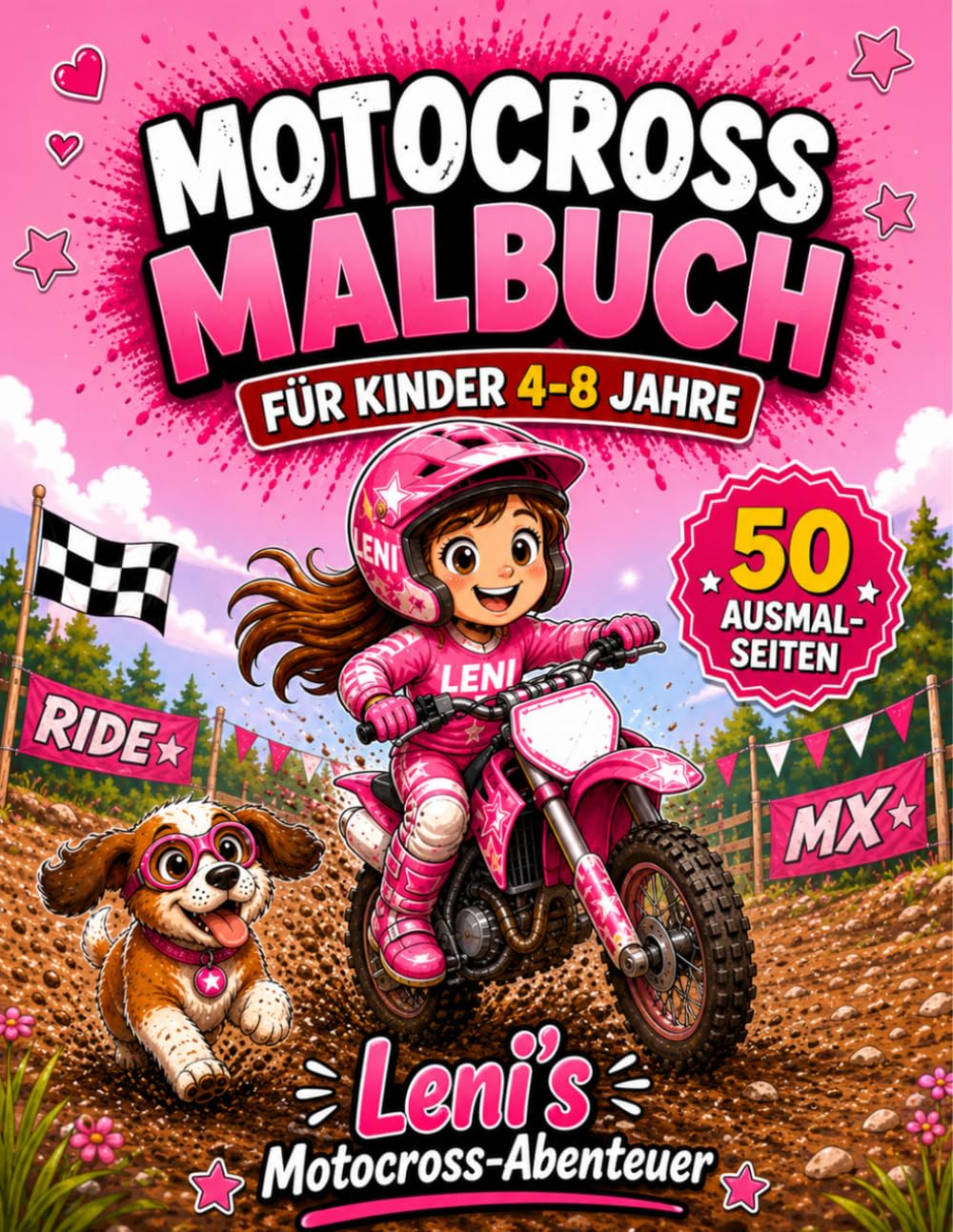 Mädchen Motocross Malbuch für Kinder 4–8 Jahre: 50 süße Ausmalbilder & Aktivitäten mit Leni – Coole Dirt Bikes, niedliche Tiere, Labyrinthe, Suchspiele & Motocross-Abenteuer für mutige Mädchen