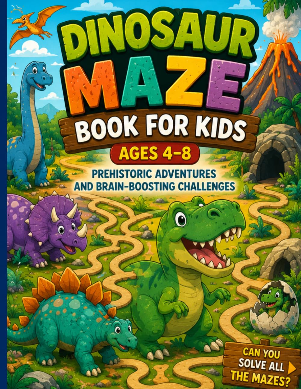 Dinosaur Maze Book for Kids Ages 4–8: Fun Dinosaur Mazes, Brain-Boosting Puzzle Activities, and Adventure Challenges for Early Learners Ages 4–8