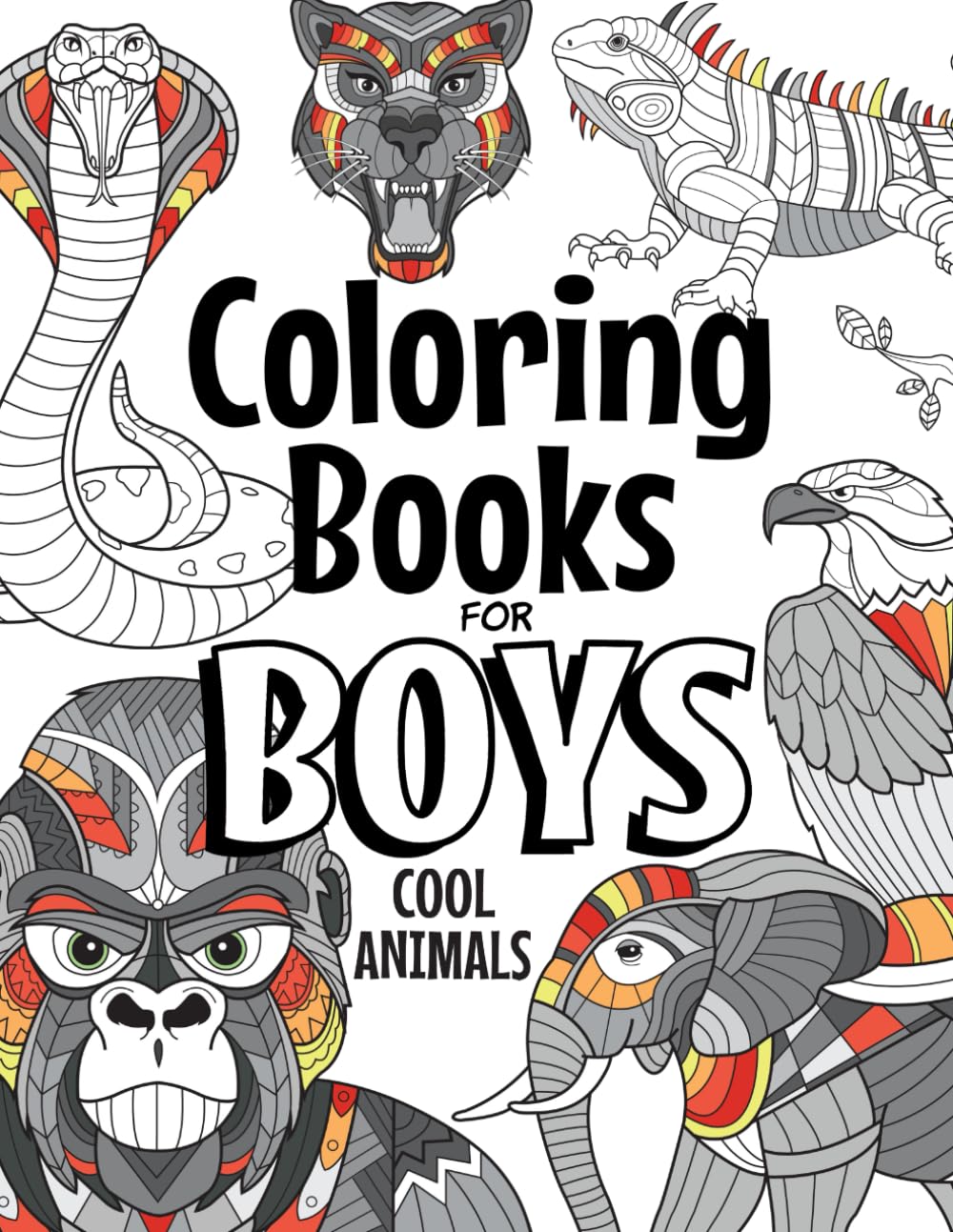 Coloring Books For Boys Cool Animals: For Boys Aged 6-12 (The Future Teacher's Coloring Books For Boys)
