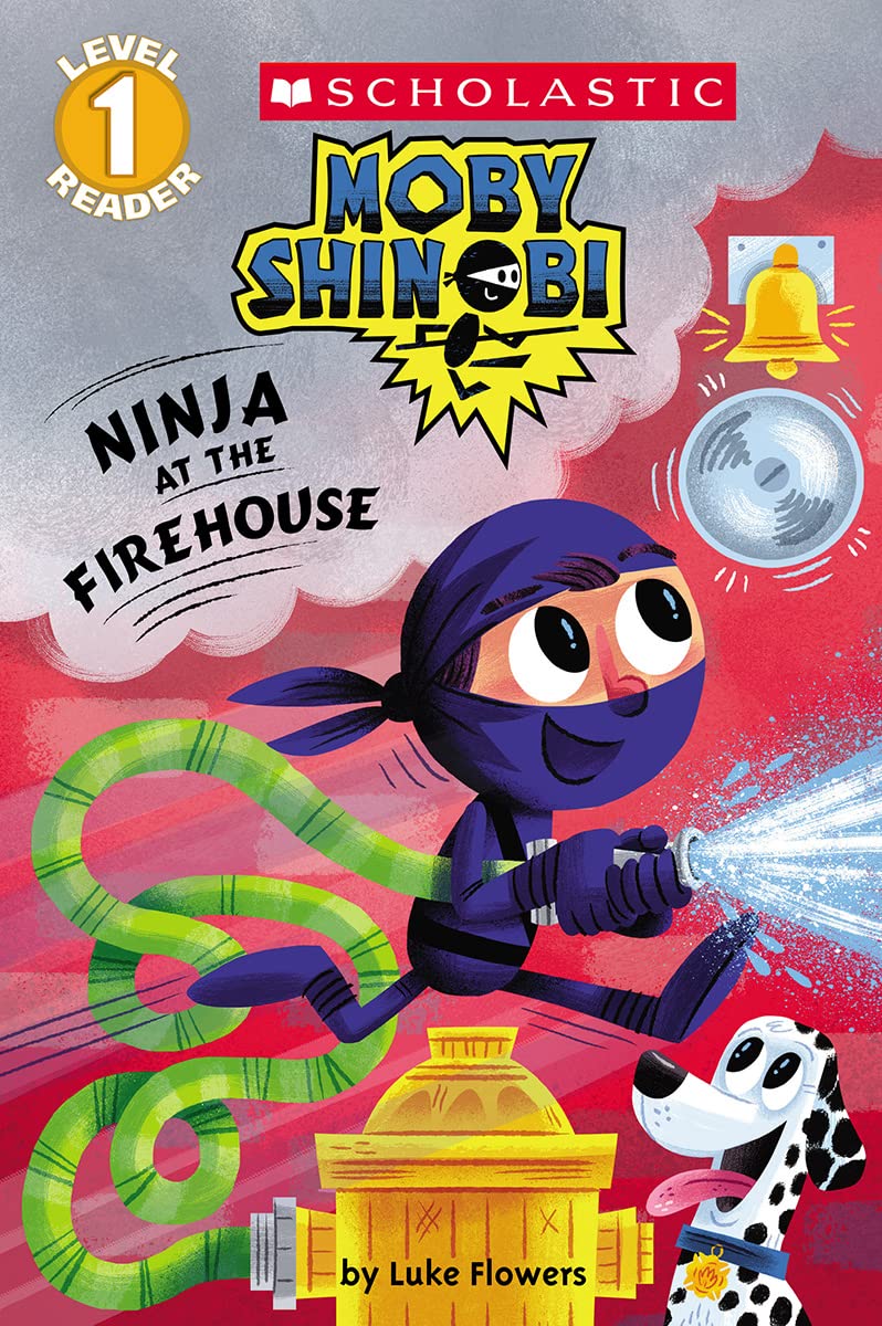 Ninja at the Firehouse (Moby Shinobi: Scholastic Readers, Level 1)