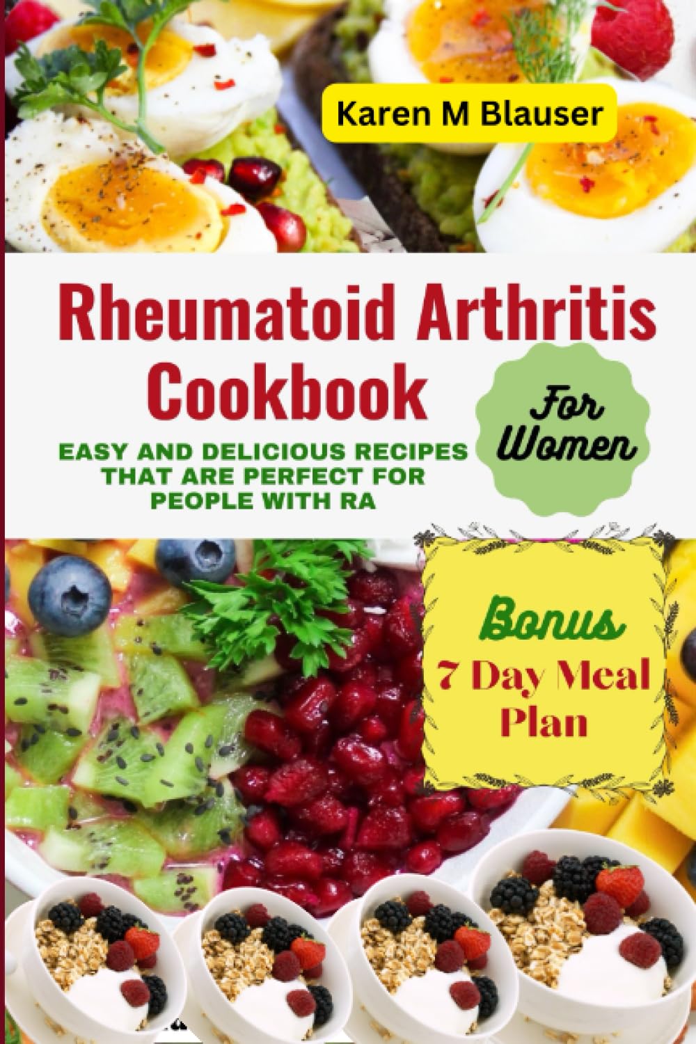 Rheumatoid Arthritis Cookbook for Women: Easy and Delicious Recipes That Are Perfect for People with RA (Rheumatoid Arthritis Nutrition and Exercise