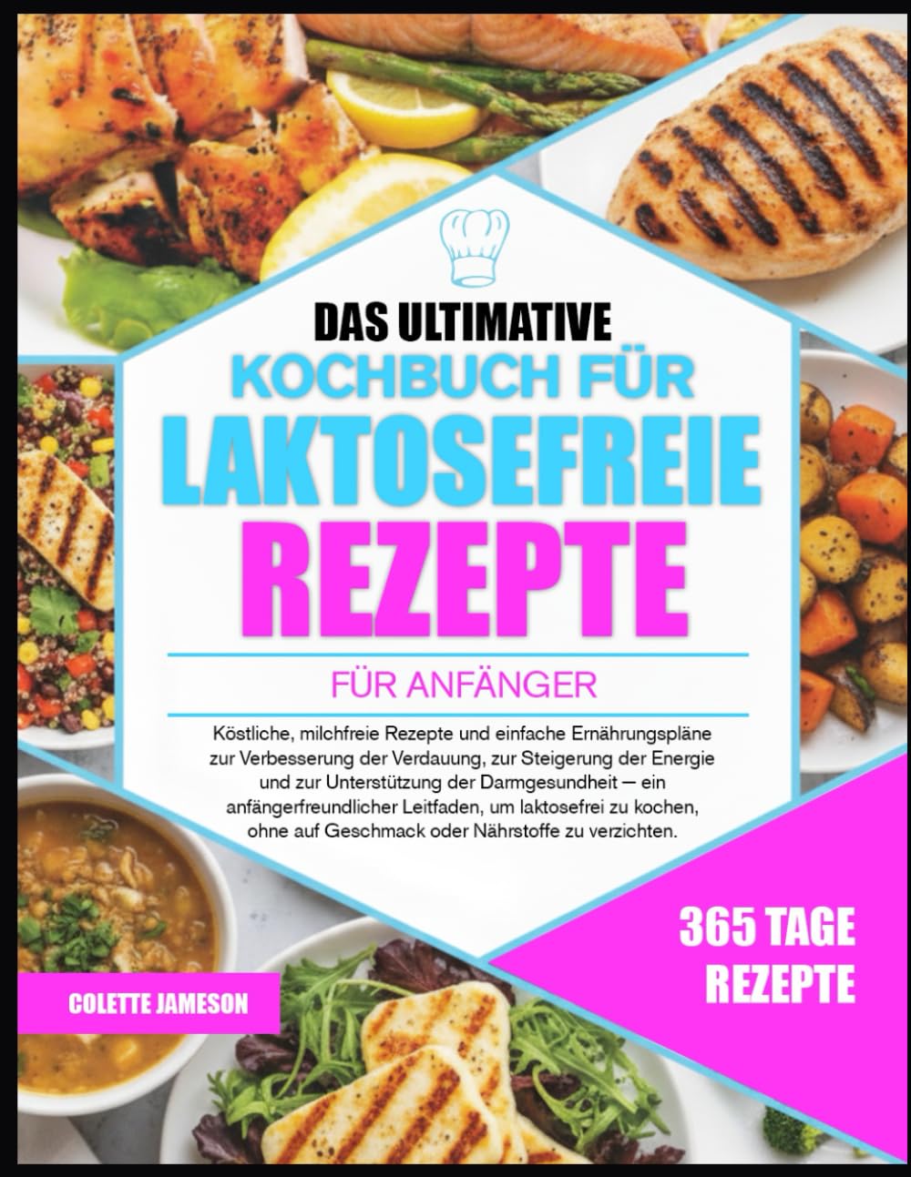 DAS ULTIMATIVE KOCHBUCH FÜR LAKTOSEFREIE REZEPTE FÜR ANFÄNGER: Köstliche, milchfreie Rezepte und einfache Ernährungspläne zur Verbesserung der ... und zur Unterstützung der Darmgesundheit