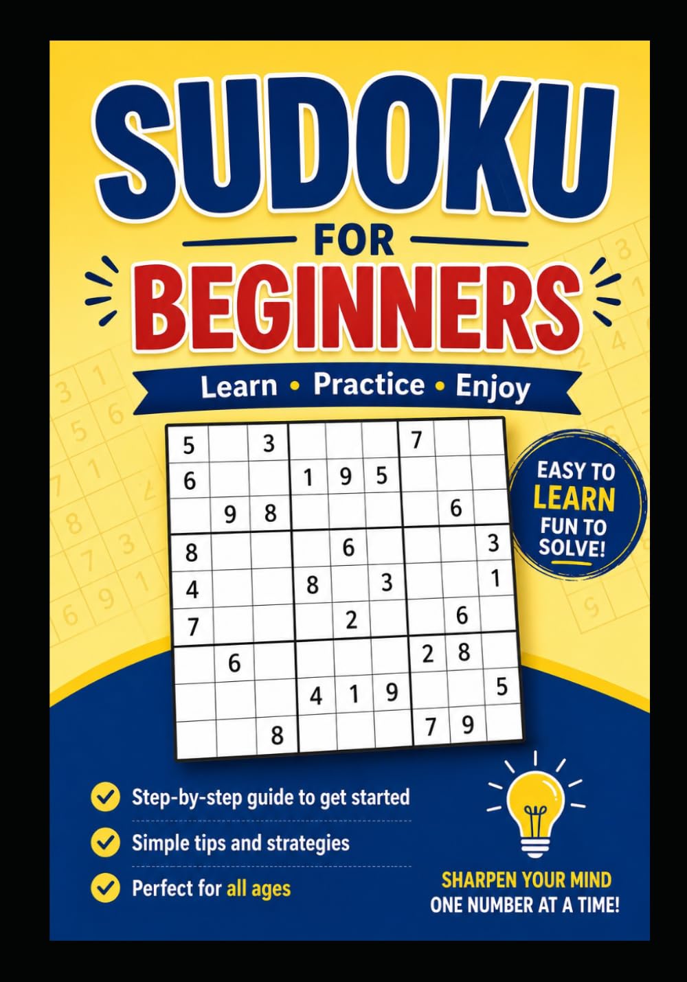 Sudoku for Beginners: Learn, Practice, and Master Sudoku with Easy Beginner-Friendly Puzzles