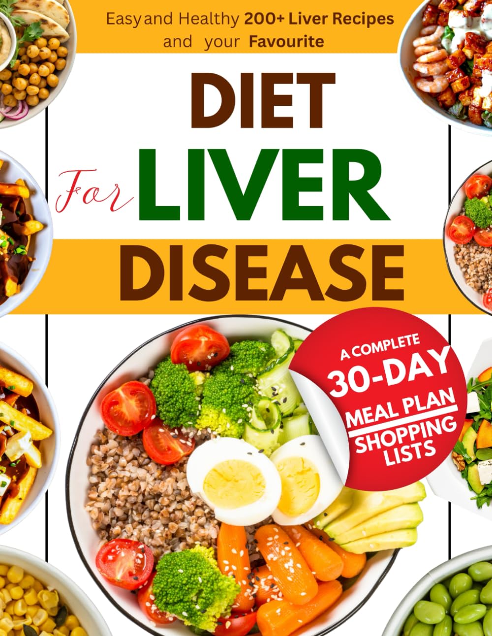 DIET FOR LIVER DISEASE: Quick & Delicious 30-Minute Fatty Liver Recipes and Meal Plan to Support Liver Health, Boost Energy, Detox Naturally, and Lose Weight