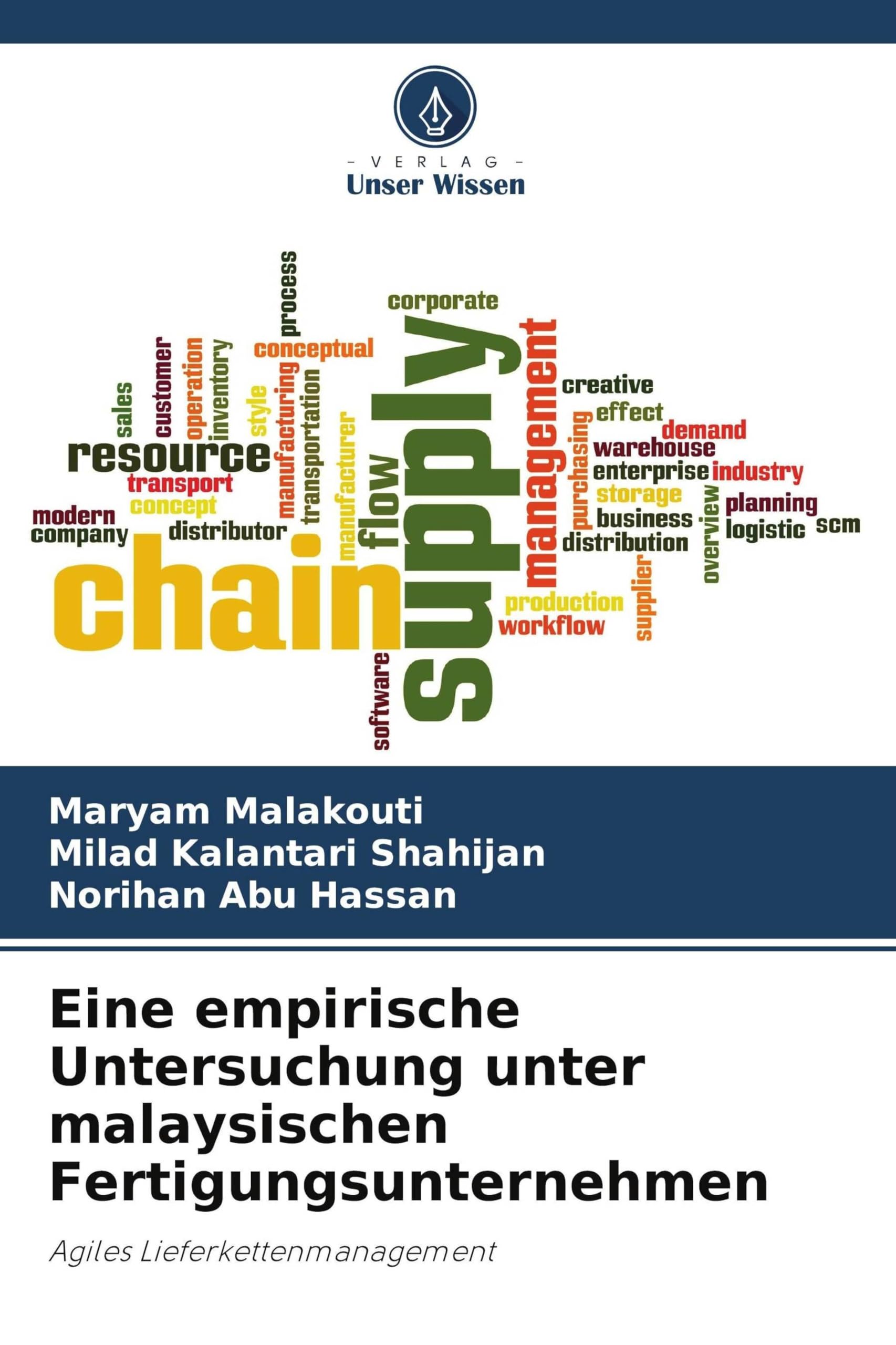 Eine empirische Untersuchung unter malaysischen Fertigungsunternehmen: Agiles Lieferkettenmanagement