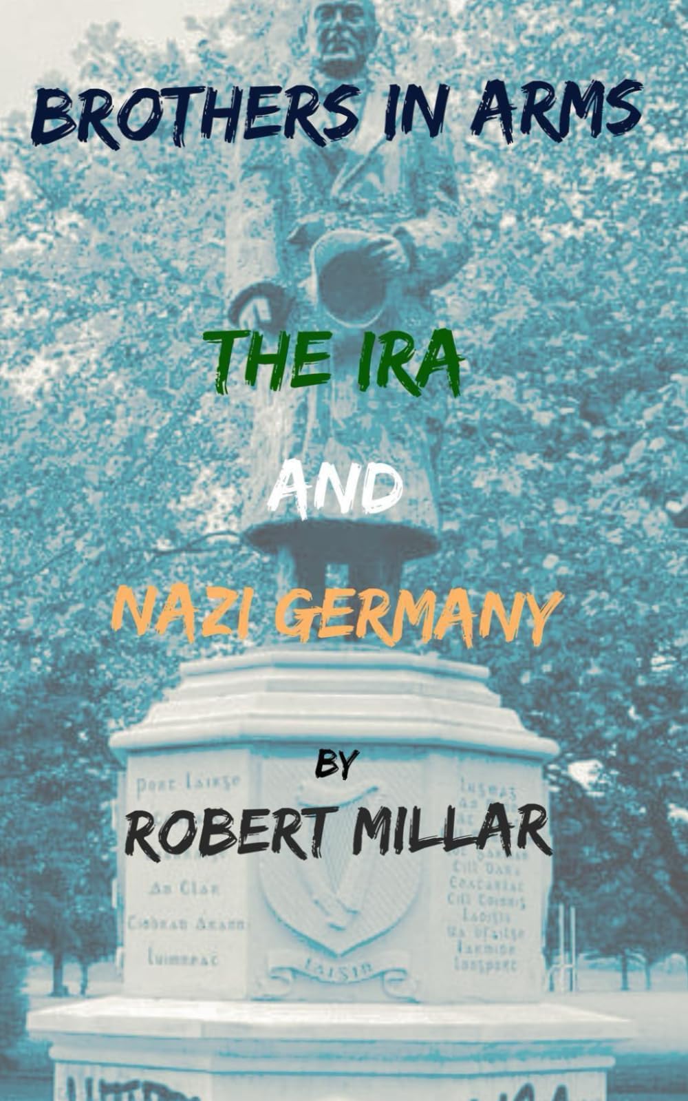 Brothers in Arms: The IRA and Nazi Germany