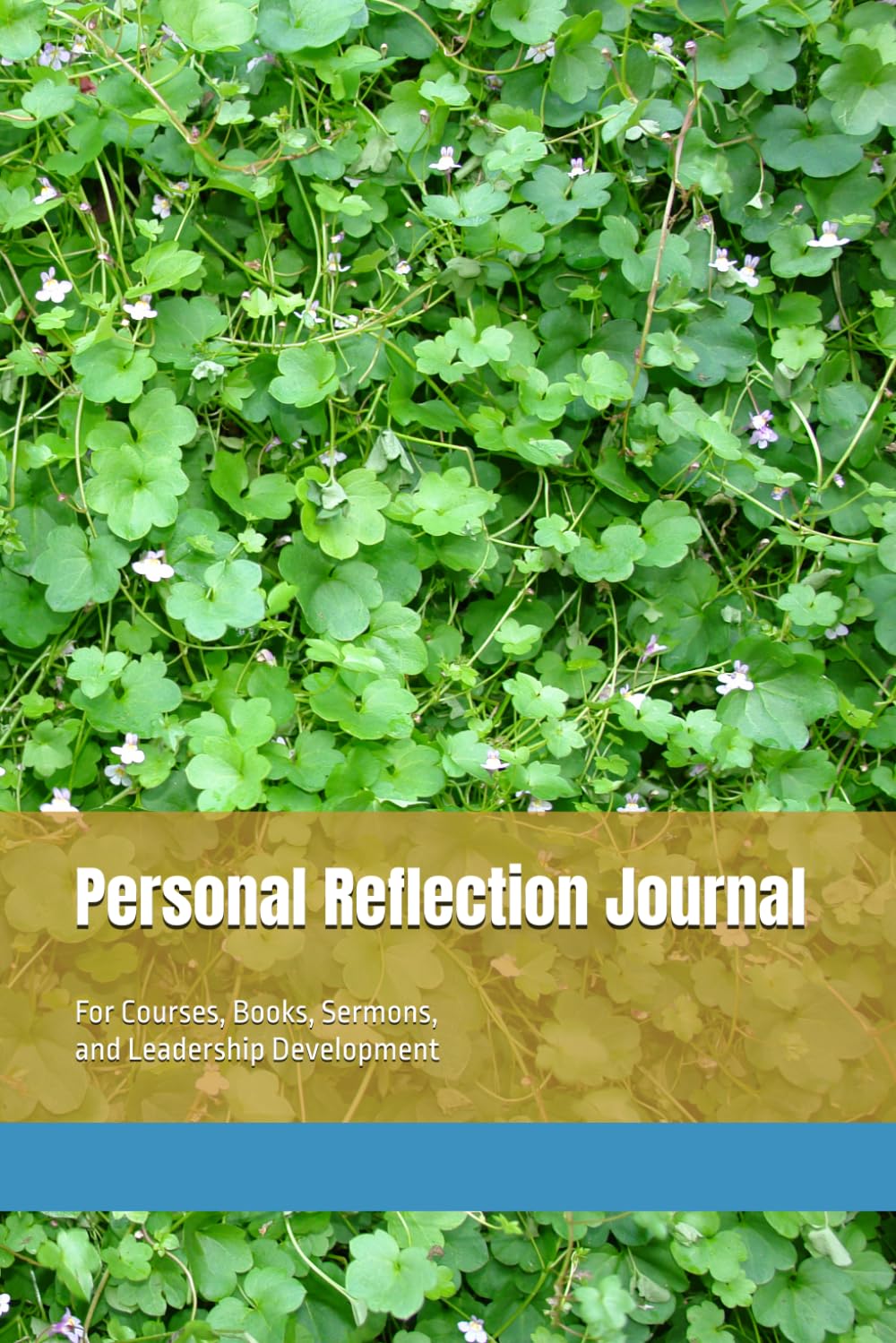 Personal Reflection Journal: For Courses, Books, Sermons, and Leadership Development