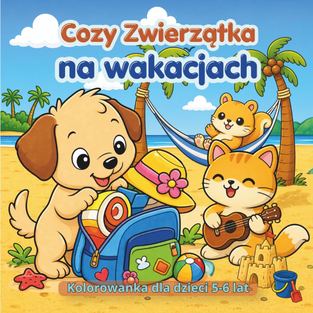 Cozy Zwierzątka na wakacjach: Kolorowanka dla dzieci 5–6 lat