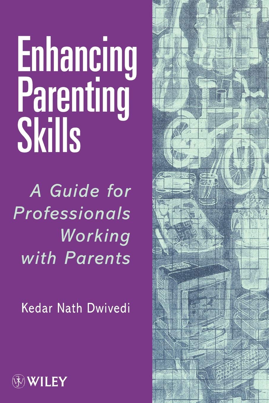 Enhancing Parenting Skills: A Guide and Resourc. Dwivedi<|