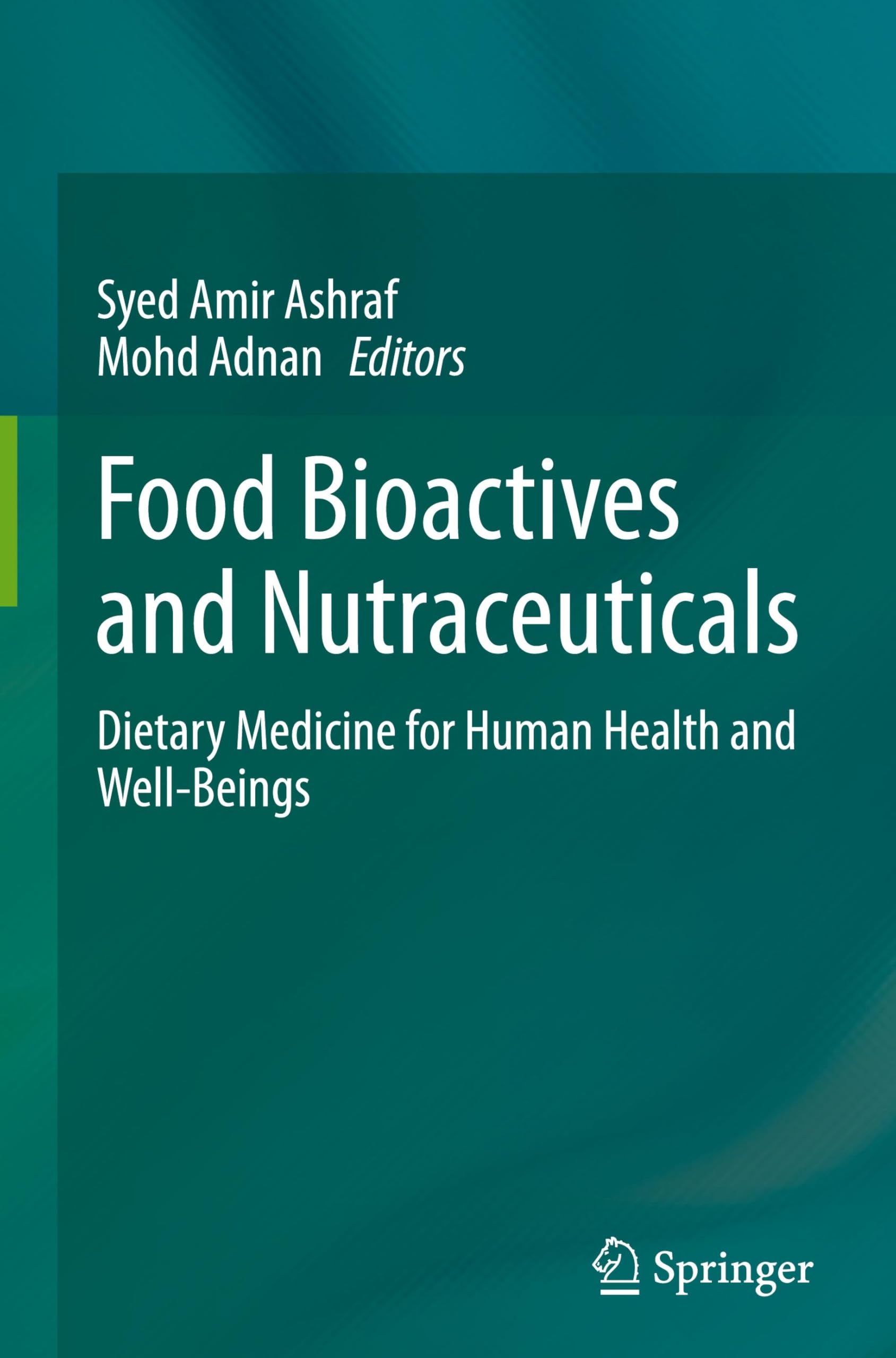 Food Bioactives and Nutraceuticals: Dietary Medicine for Human Health and Well-Beings