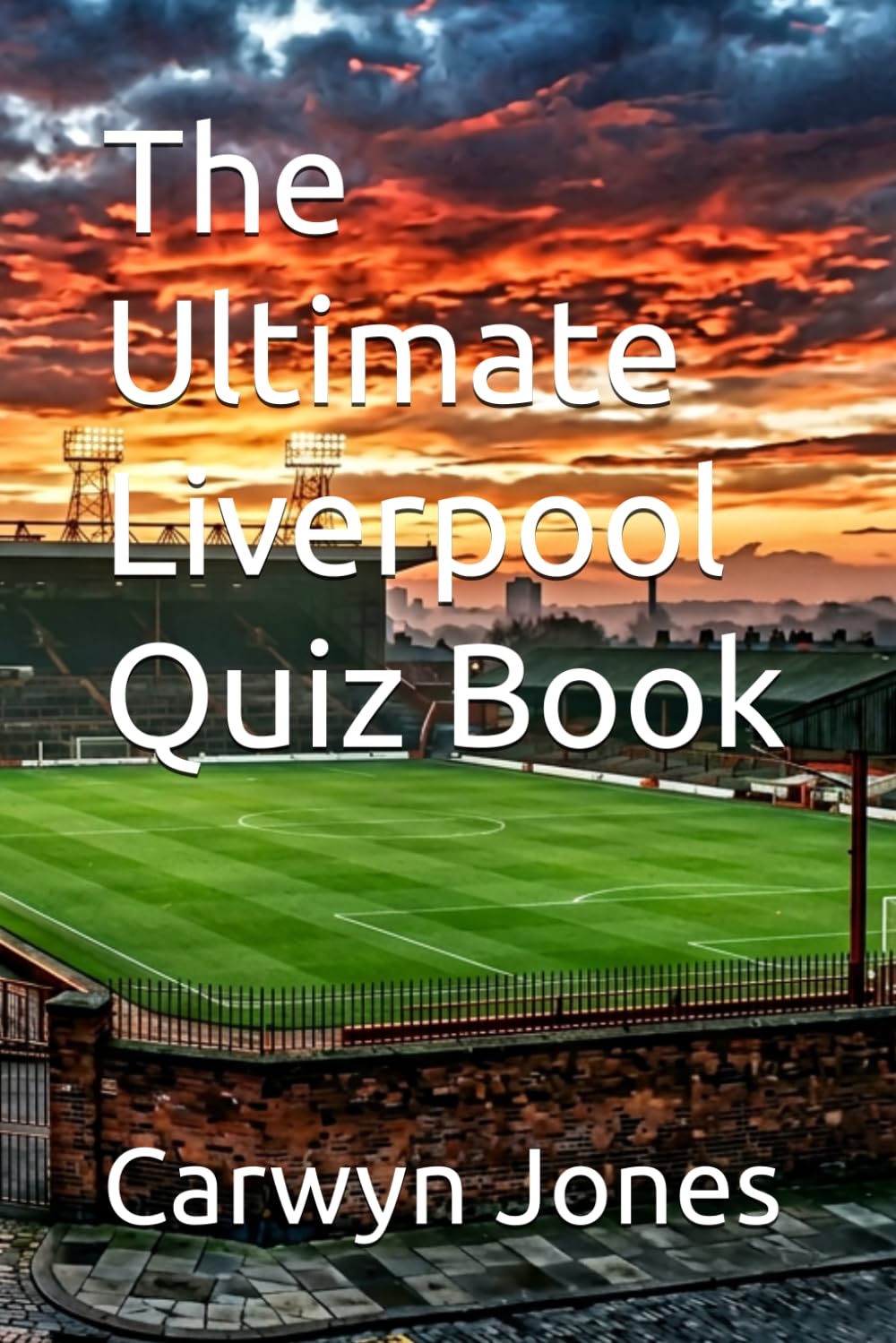 The Ultimate Liverpool Quiz Book