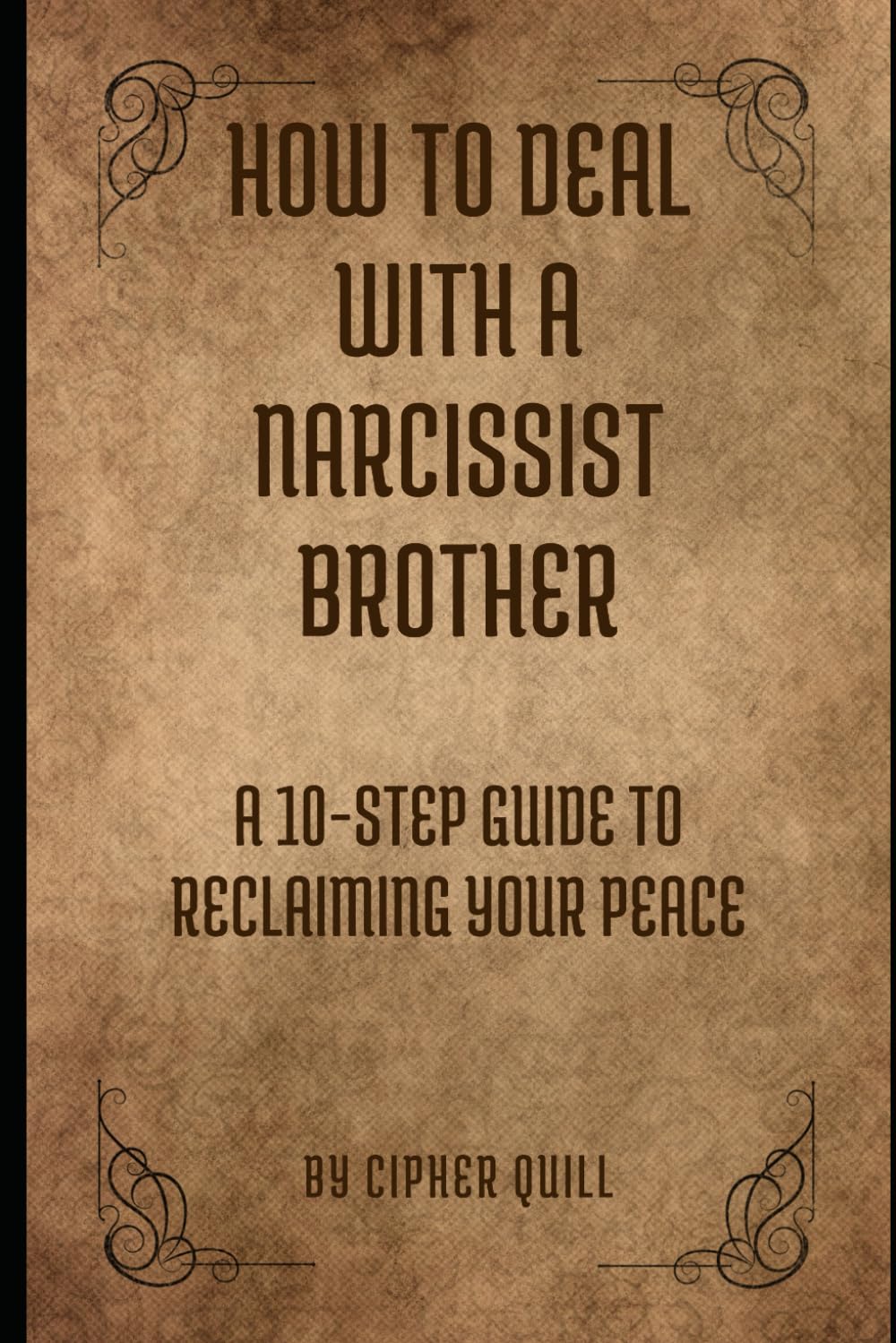 How to Deal with a Narcissist Brother: A 10-Step Guide to Reclaiming Your Peace