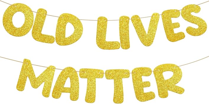 Gold Glitter Pre-Strung Banner, Old Lives Matter Banner, Funny Birthday Retirement Party Decorations for Men and Women 50th 60th 70th 80th Birthday Party Supplies