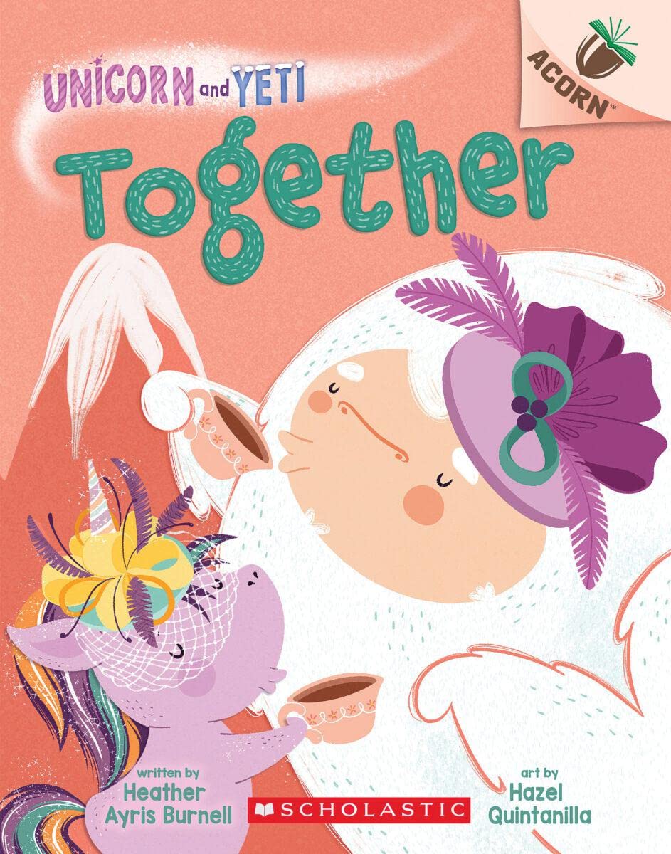 Together: Together: an Acorn Book (Unicorn and Yeti: Scholastic Acorn, 6)