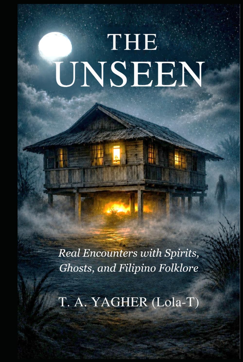 The Unseen: Real Encounters with Spirits, Ghosts, and Filipino Folklore