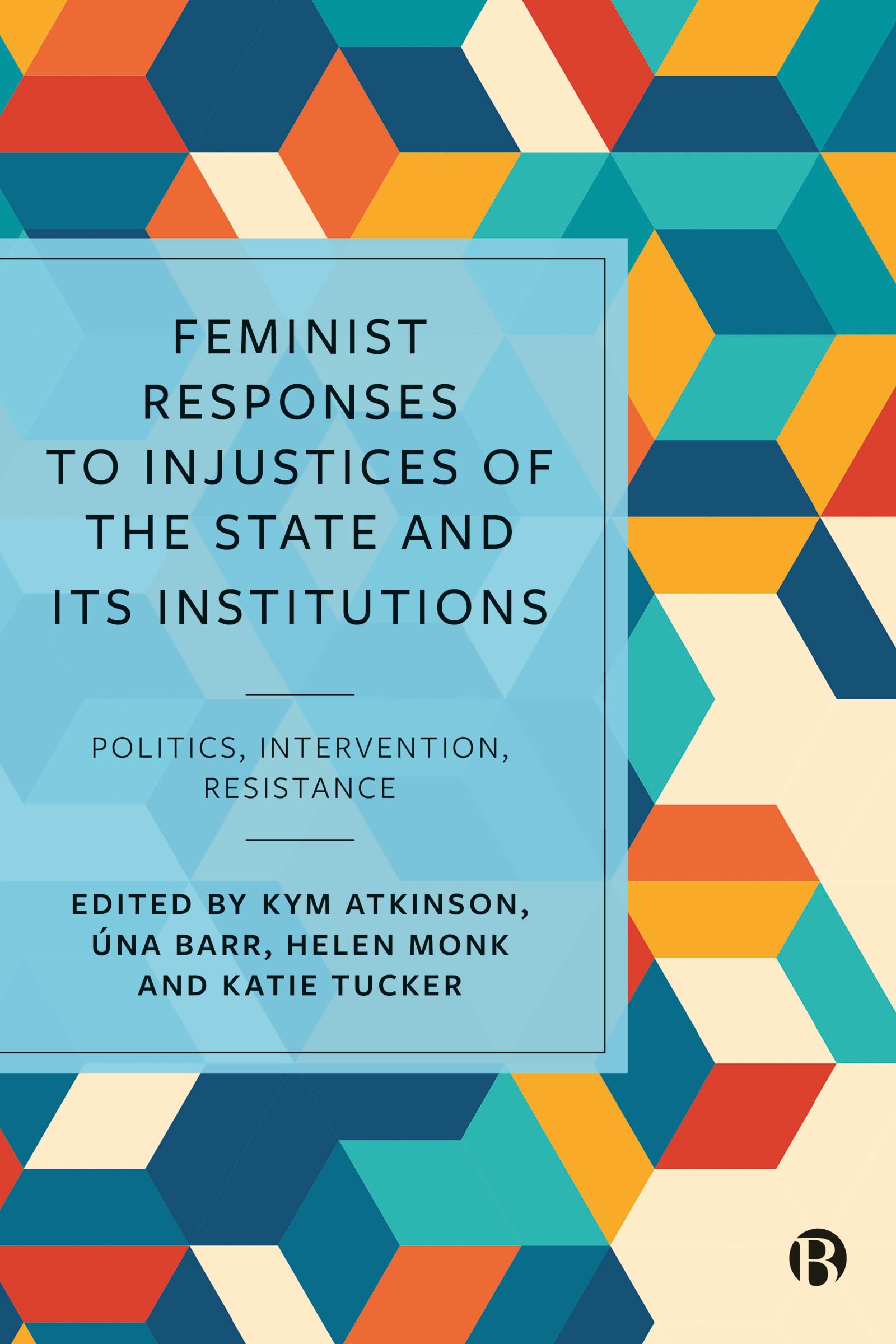 Feminist Responses to Injustices of the State: Politics, Intervention, Resistance
