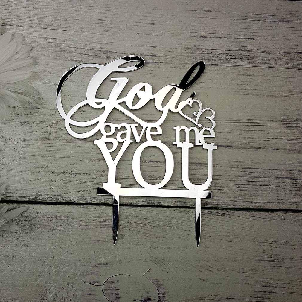 God Gave Me You Wedding Cake Topper for Wedding/Engagement/Marriage Party Decorations (Mirror Silvery Acrylic)