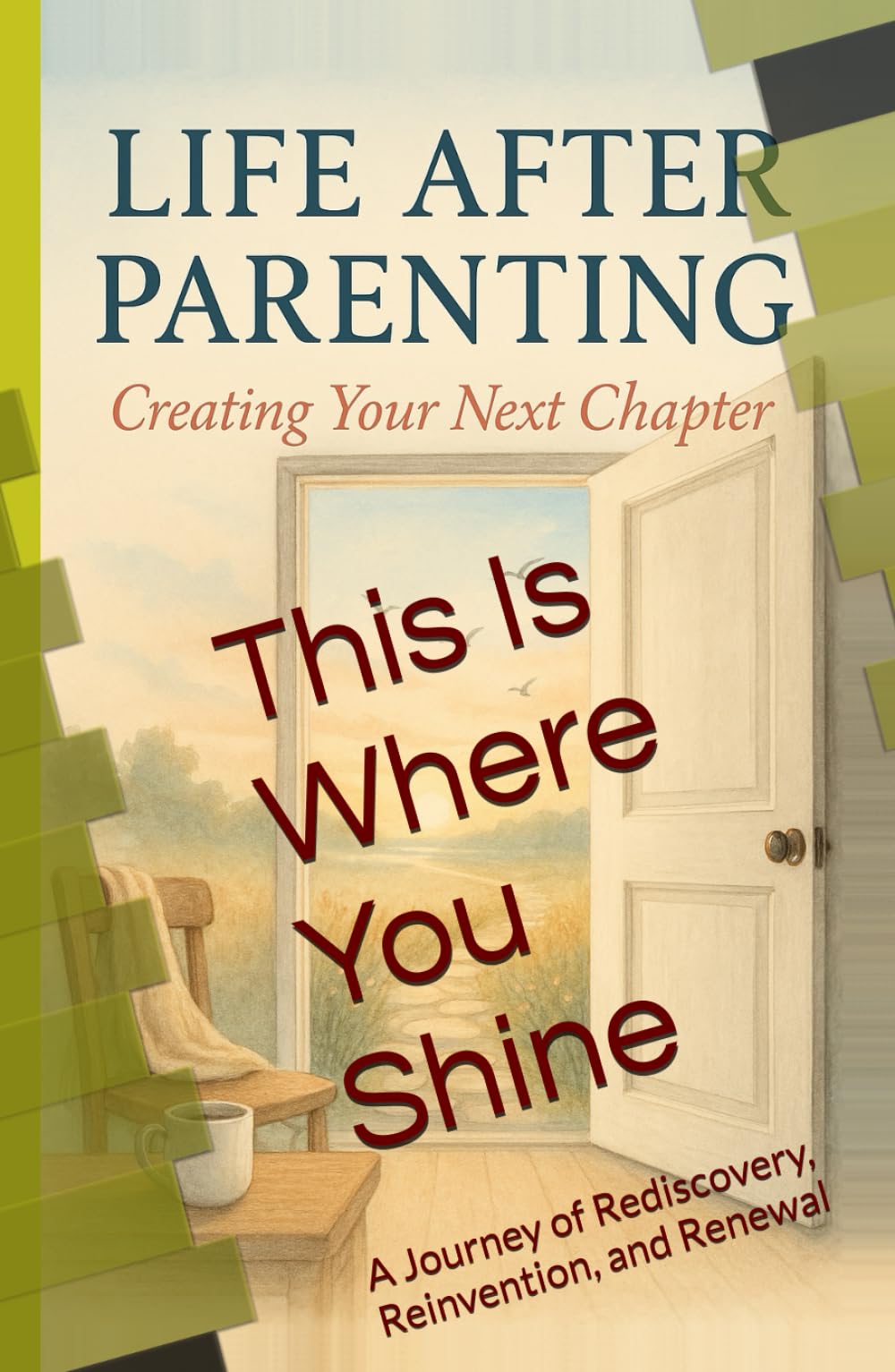 This Is Where You Shine: A Journey of Rediscovery, Reinvention, and Renewal
