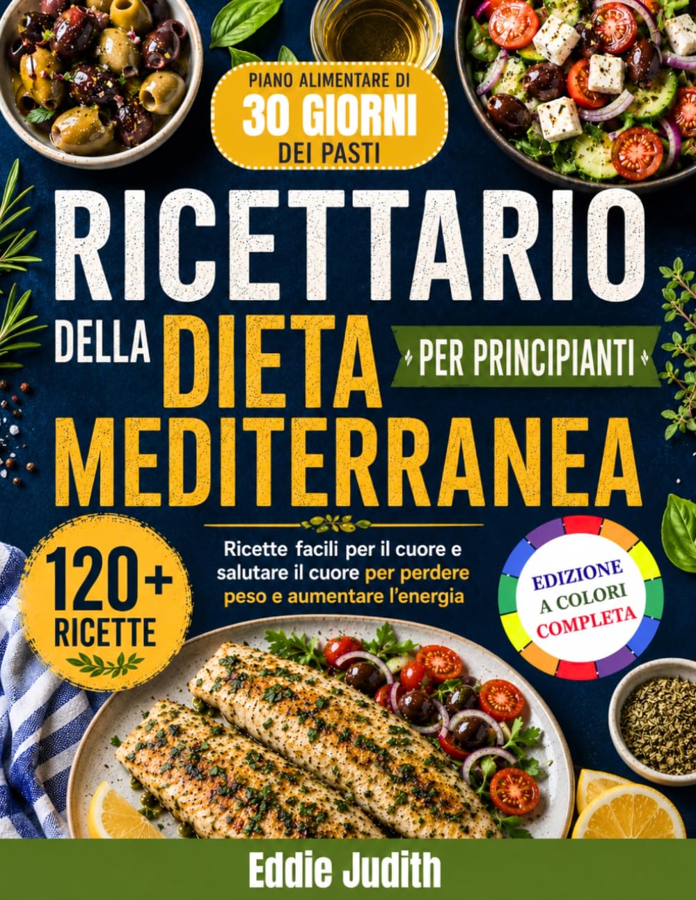 RICETTARIO DELLA DIETA MEDITERRANEA PER PRINCIPIANTI: Ricette facili per il cuore e salutare il cuore per perdere peso e aumentare l'energia