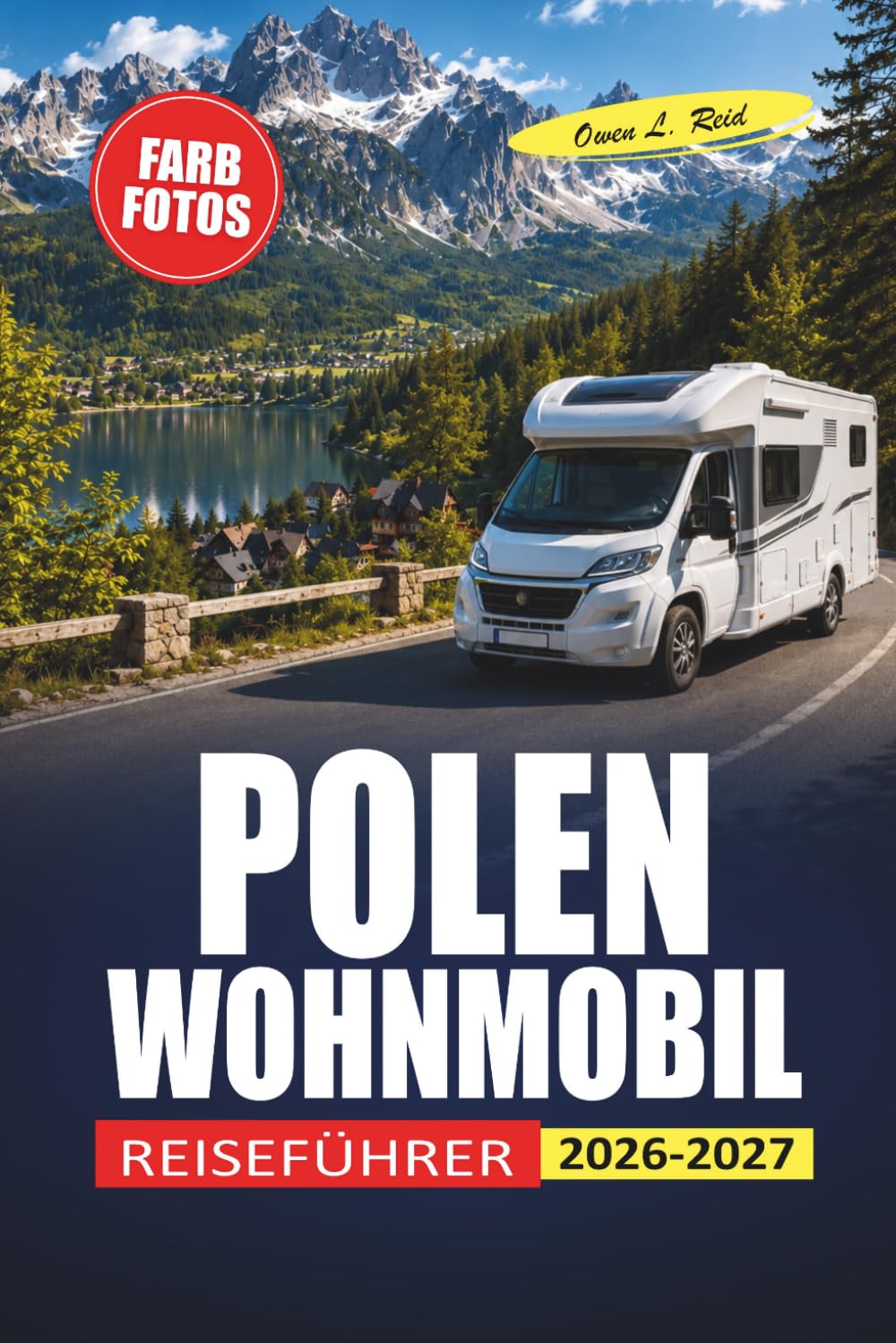 Polen Wohnmobil Reiseführer 2026–2027: Campingplätze, landschaftlich reizvolle Routen, Übernachtungsparkplätze und praktische Tipps für Krakau, Warschau und die Ostseeküste