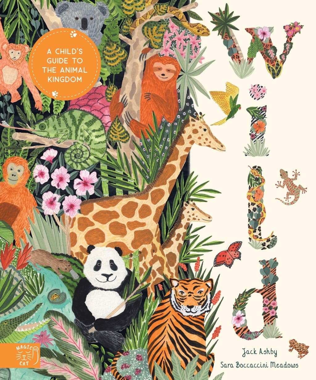 Wild: A Child's Guide to the Animal Kingdom (In Our Nature)