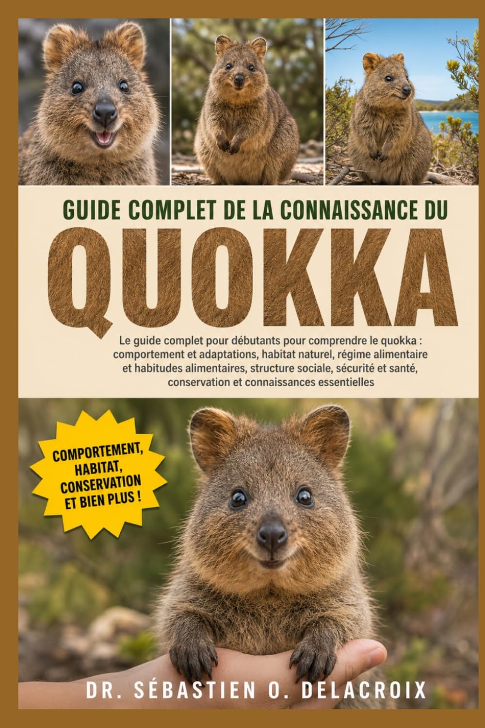 GUIDE COMPLET DE LA CONNAISSANCE DU QUOKKA: Le guide complet pour débutants pour comprendre le quokka : comportement et adaptations, habitat naturel, ... et connaissances essentielles