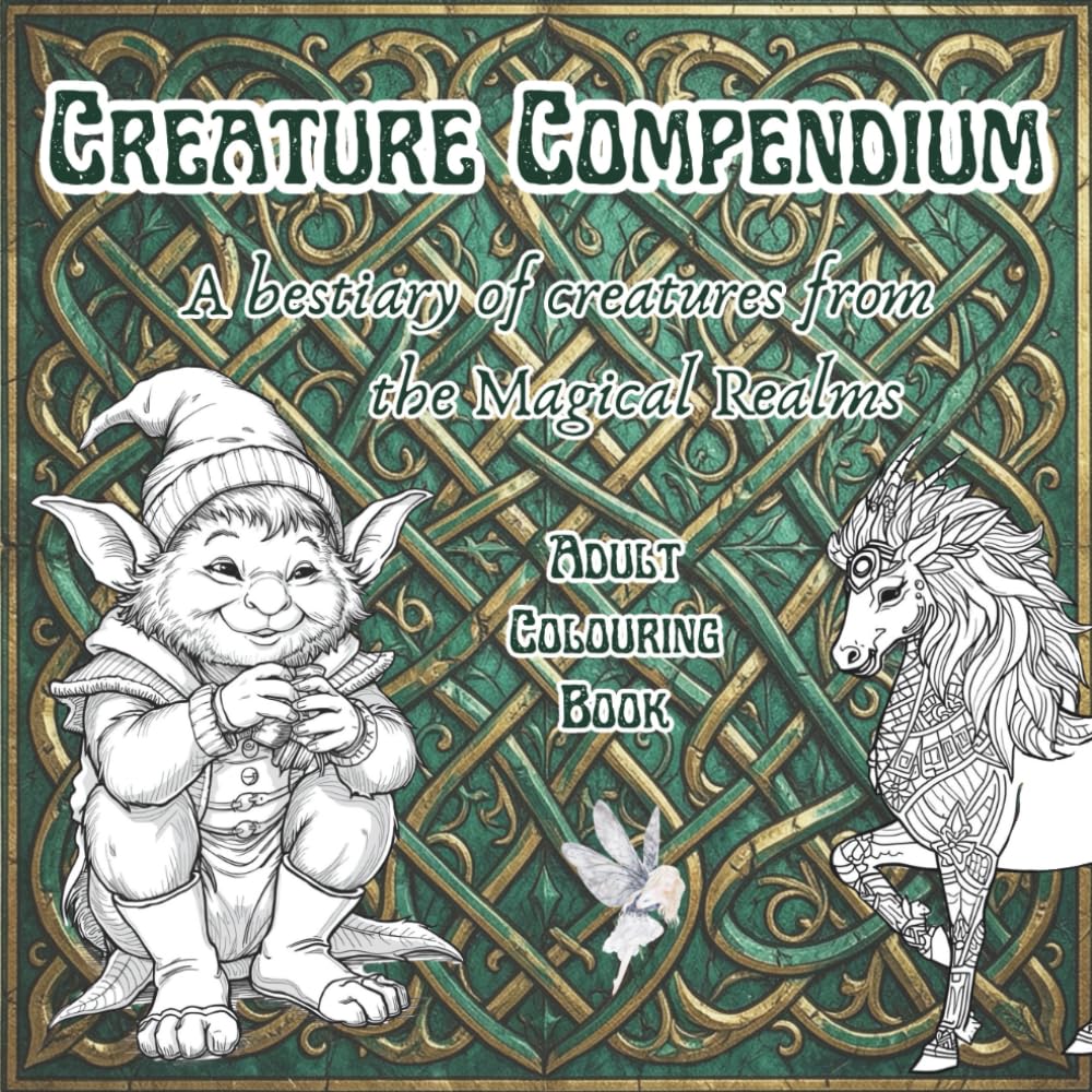 Creature Compendium: A Bestiary of Creatures from the Magical Realms Colouring Book (Enchanted Colouring series)