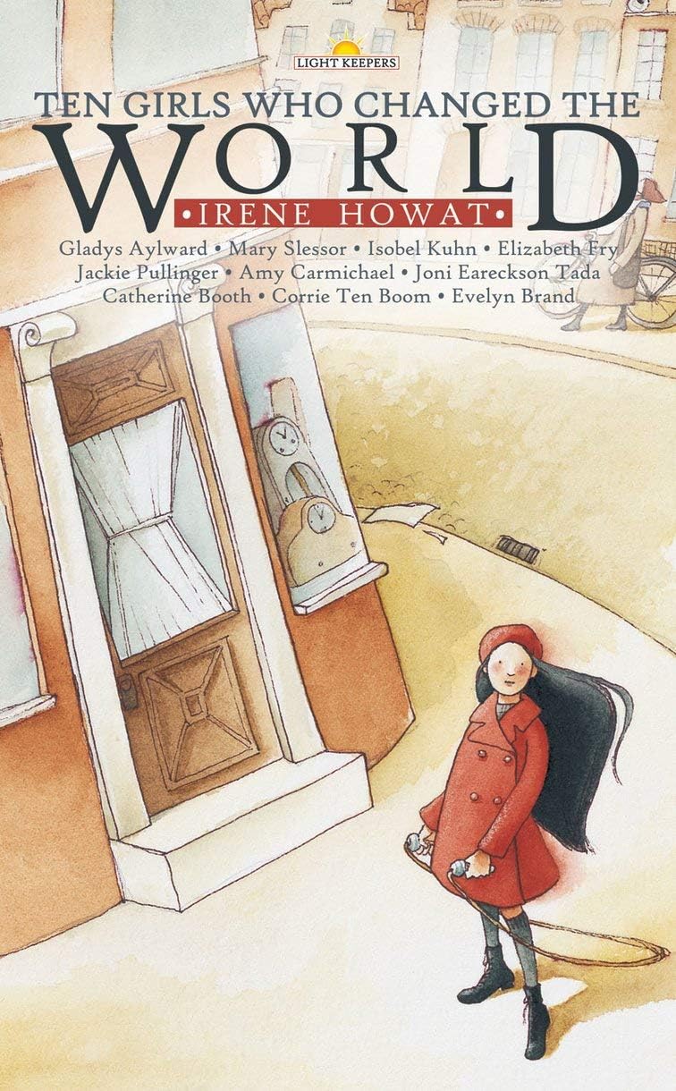 Ten Girls Who Changed the World (Lightkeepers) Paperback – May 13, 2001