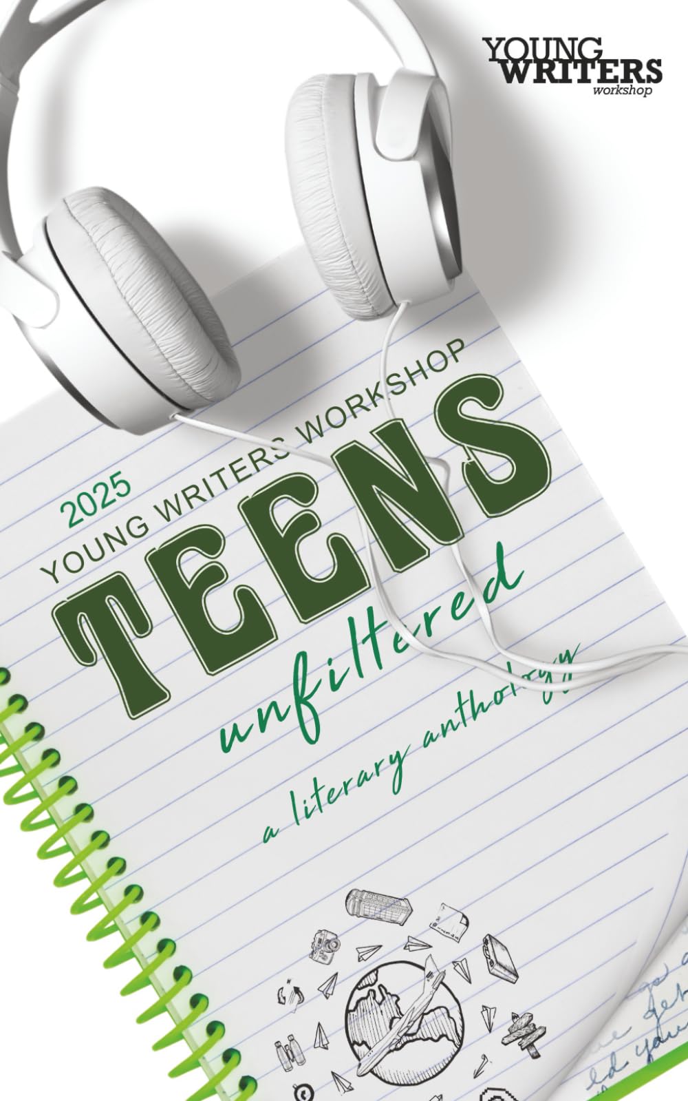 Teens Unfiltered: The Young Writers Workshop Journal