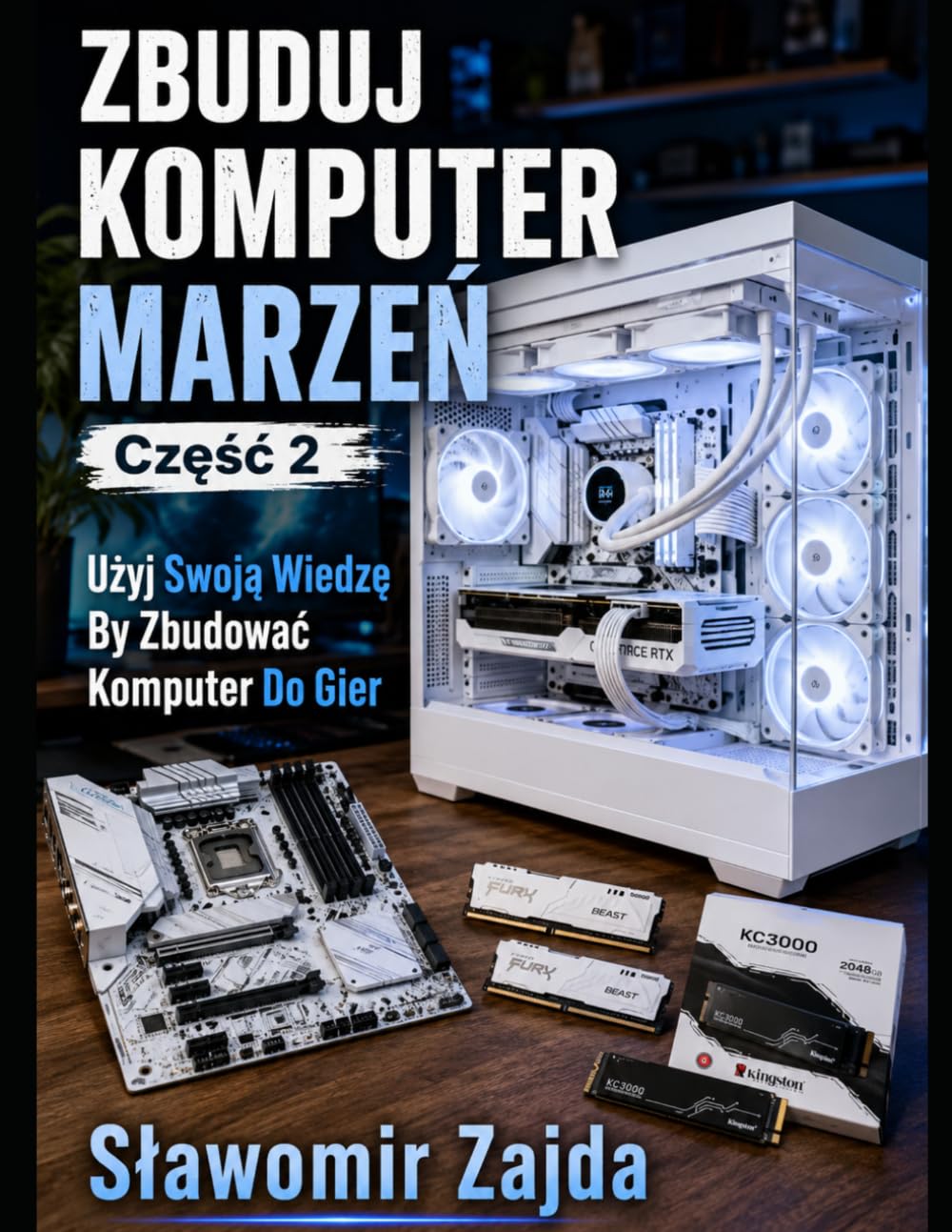 Zbuduj Komputer Marzeń Część 2: Budowa komputera do gier