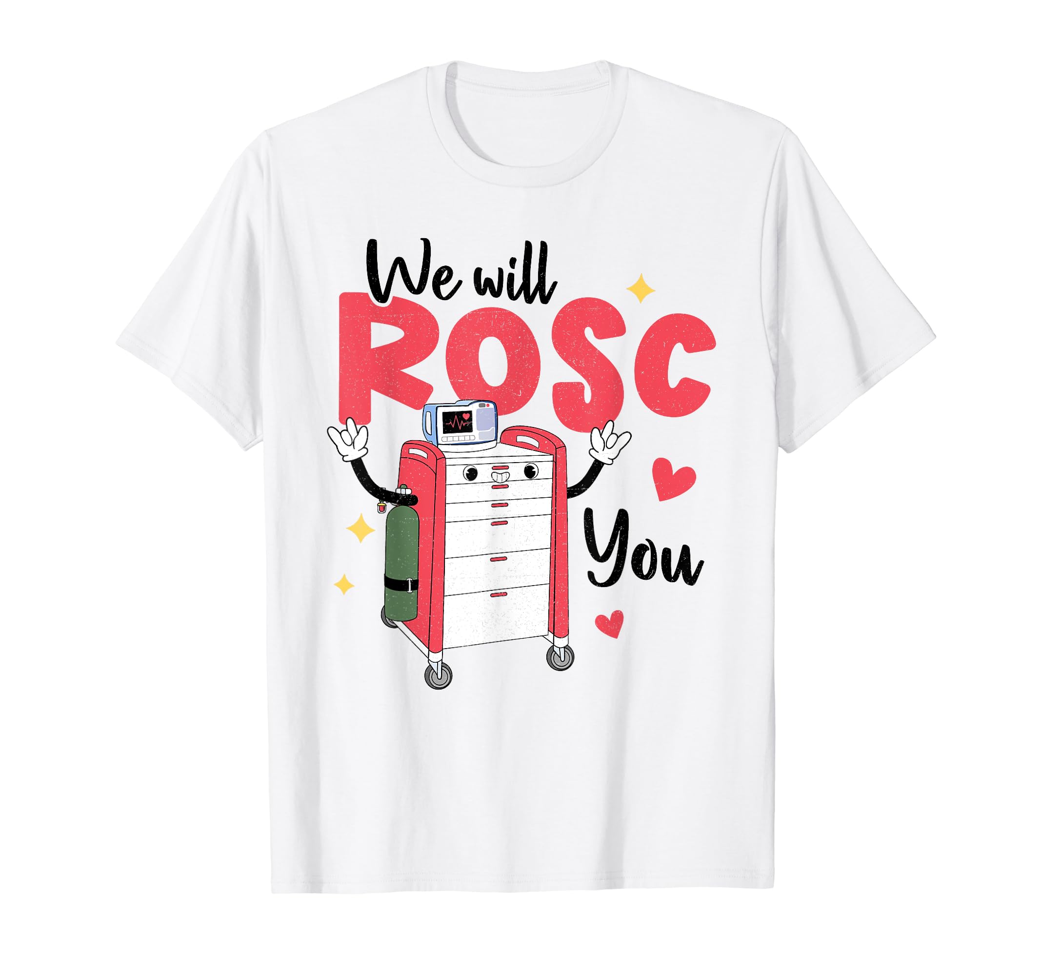 ICU Nurse We Will Rosc You Funny Crash Cart Response Team Nu T-Shirt