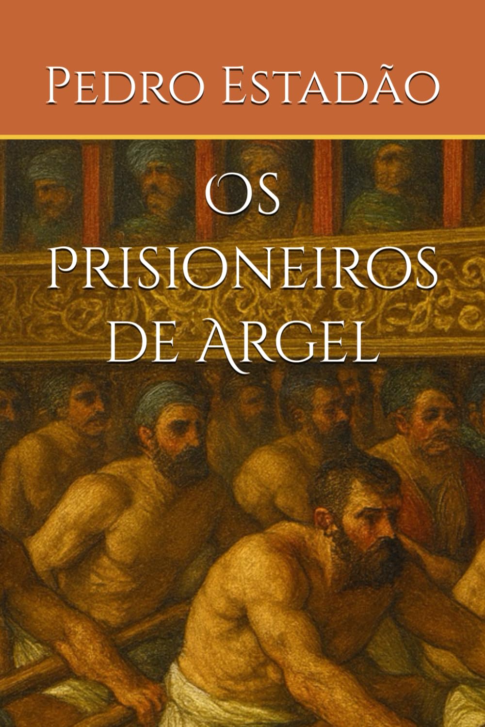 Os Prisioneiros de Argel (Cornucópia Temática)