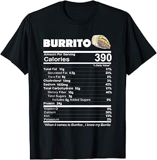 Burritos Nutritional Facts Funny Mexican Food Burrito Gift T-Shirt