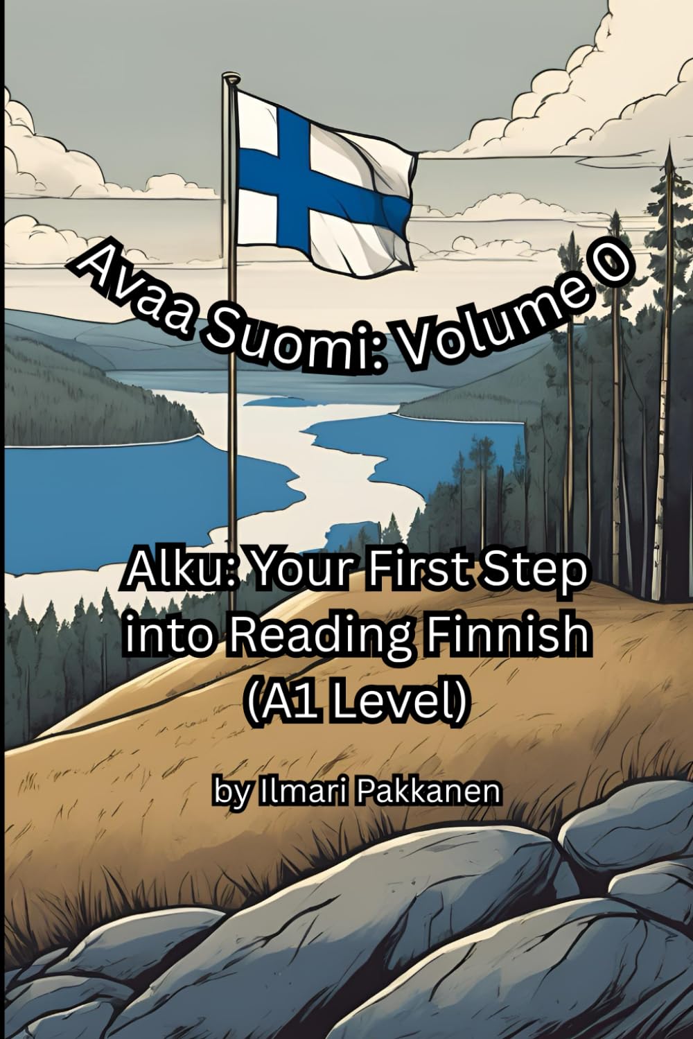 Avaa Suomi: Volume 0: Alku: Your First Step into Reading Finnish (A1 Level)