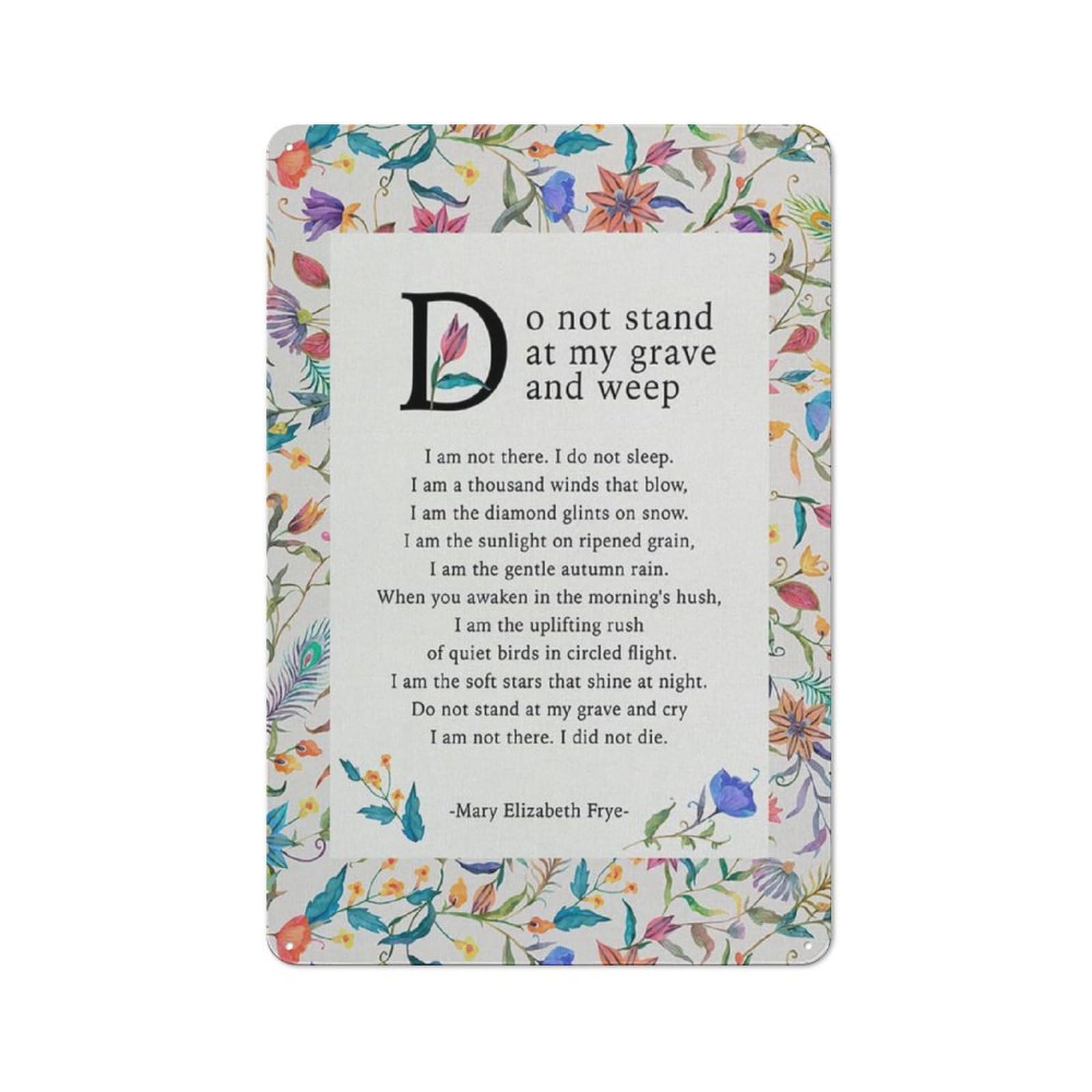 Odhhgdf Tin-08 Rustic Metal Tin Sign Funeral Bereavement Poem Do Not Stand At My Grave And Weep Poetry Print Wall Art Home Office Decor Floral Painting Poster 8X12 Inch