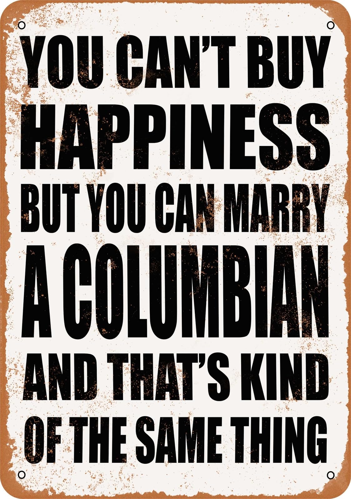 Metal Sign - Marry a COLUMBIAN - Vintage Look home decor