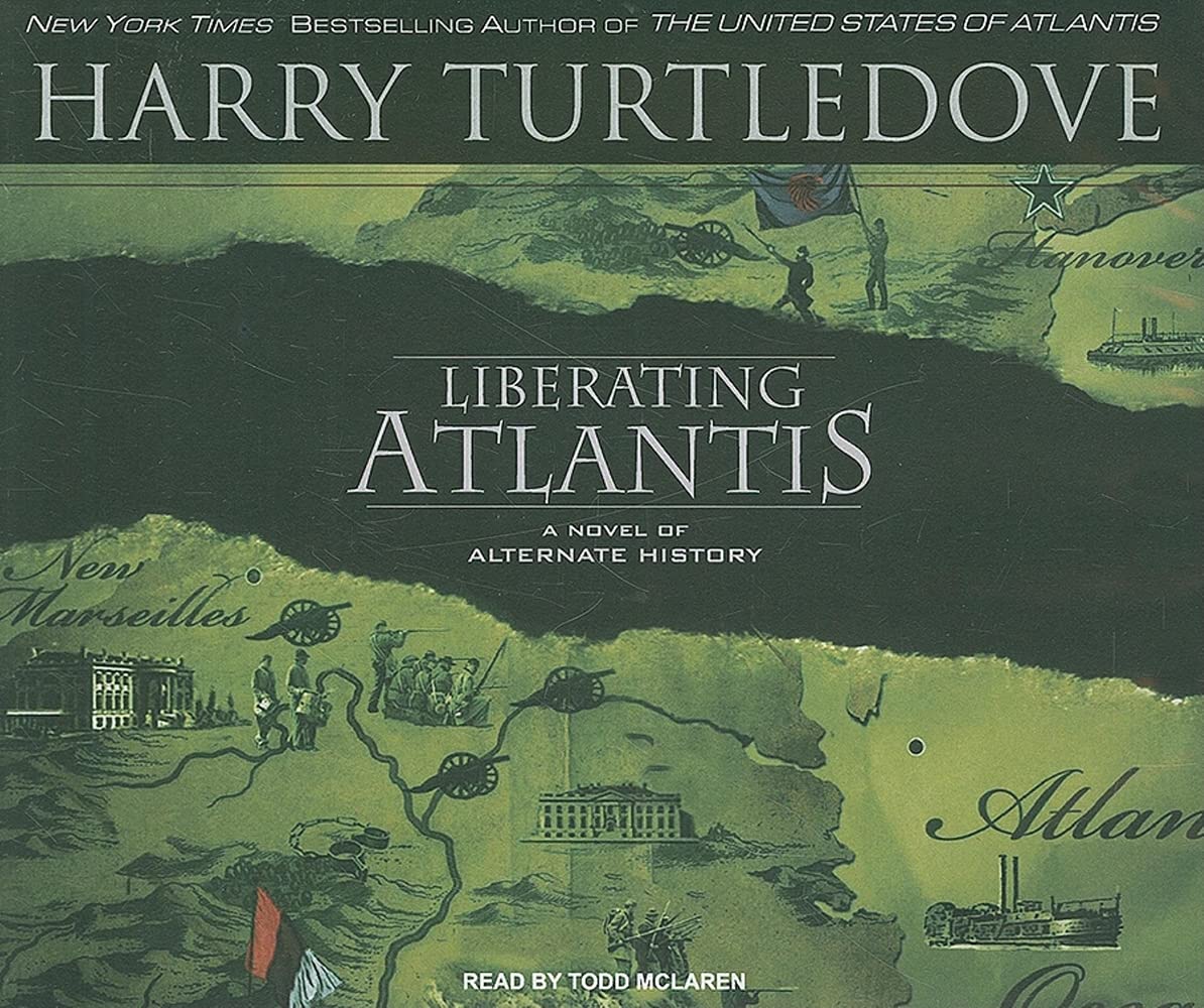 Liberating Atlantis: A Novel of Alternate History: 3