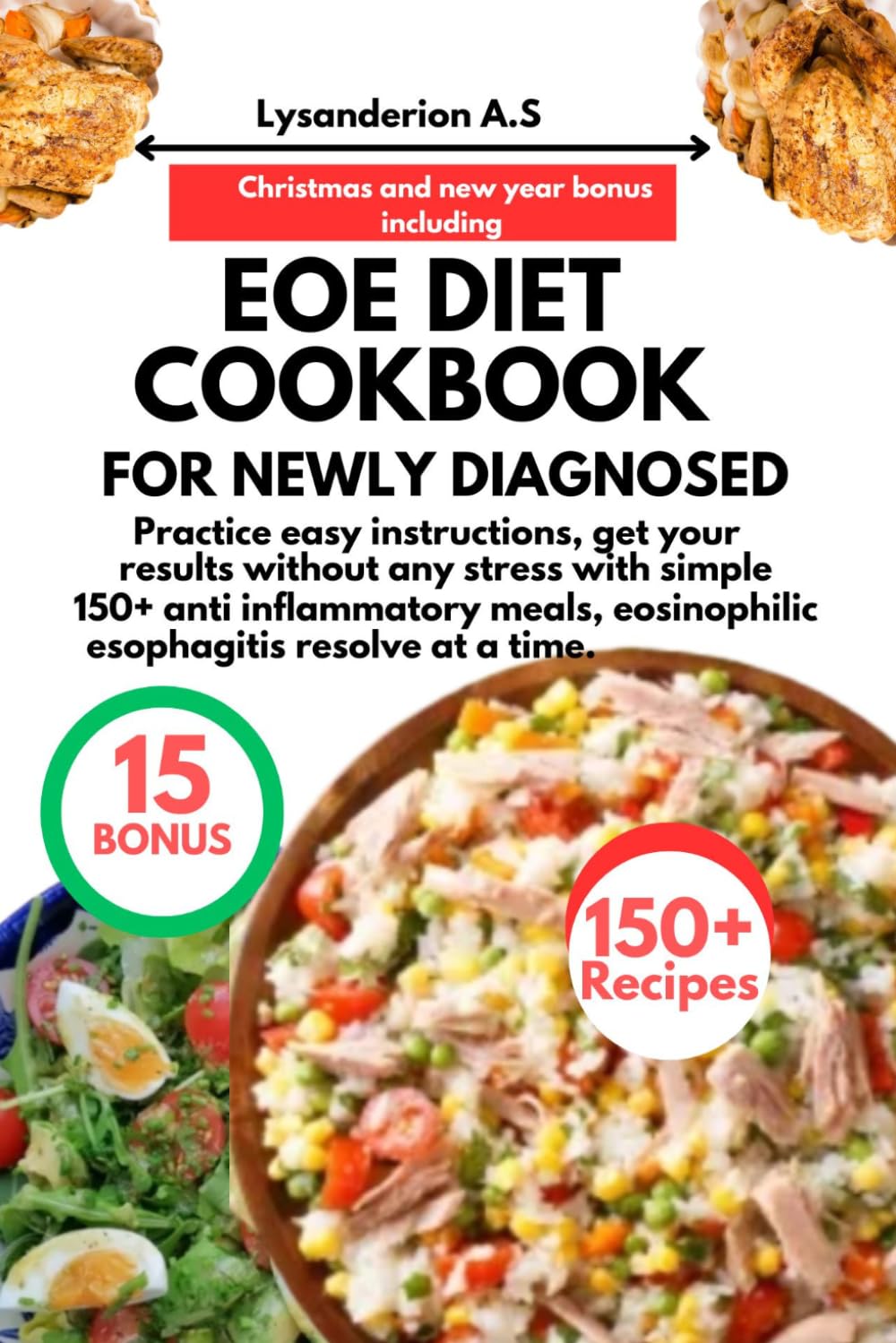 EOE DIET COOKBOOK FOR NEWLY DIAGNOSED: Practice easy instructions, get your results without any stress with simple 150+ anti inflammatory meals,