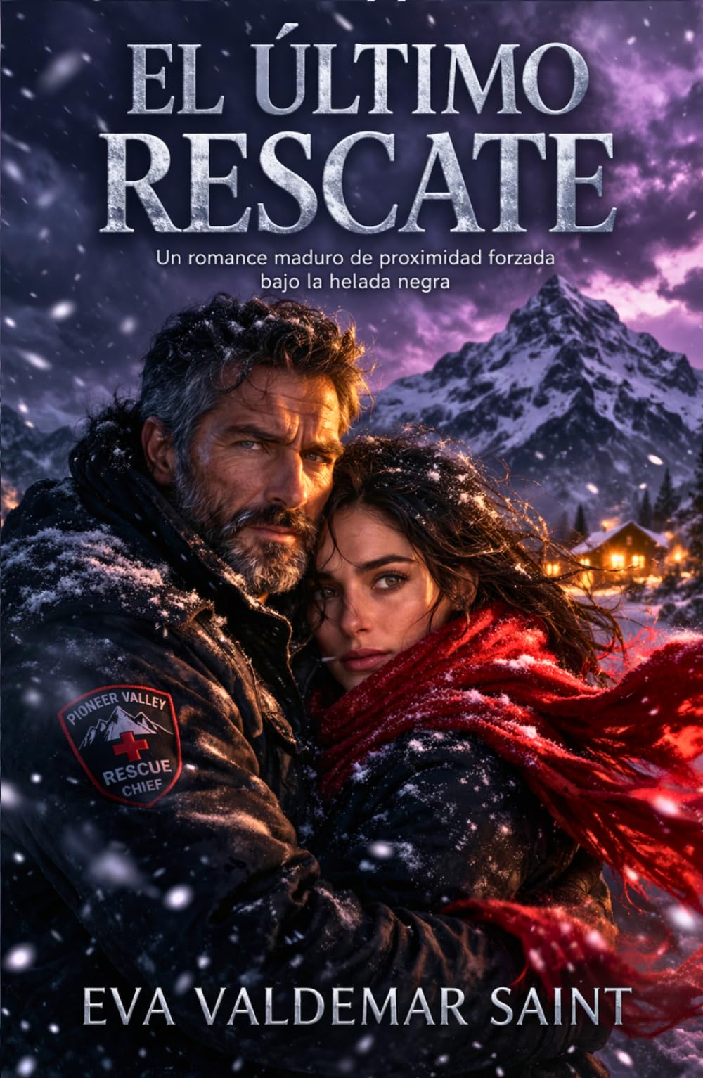 El último rescate: Un romance maduro de proximidad forzada bajo la helada negra (Corazones de hielo y fuego)