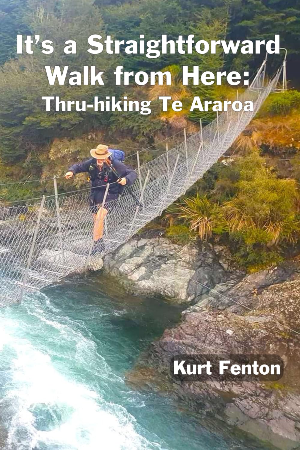It's a Straightforward Walk from Here: Thru-Hiking Te Araroa