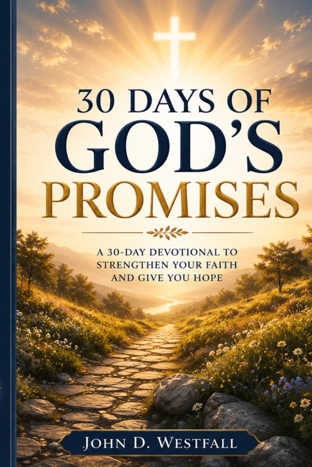 30 Days of God's Promises: A 30-Day Devotional to Strengthen Your Faith and Give You Hope