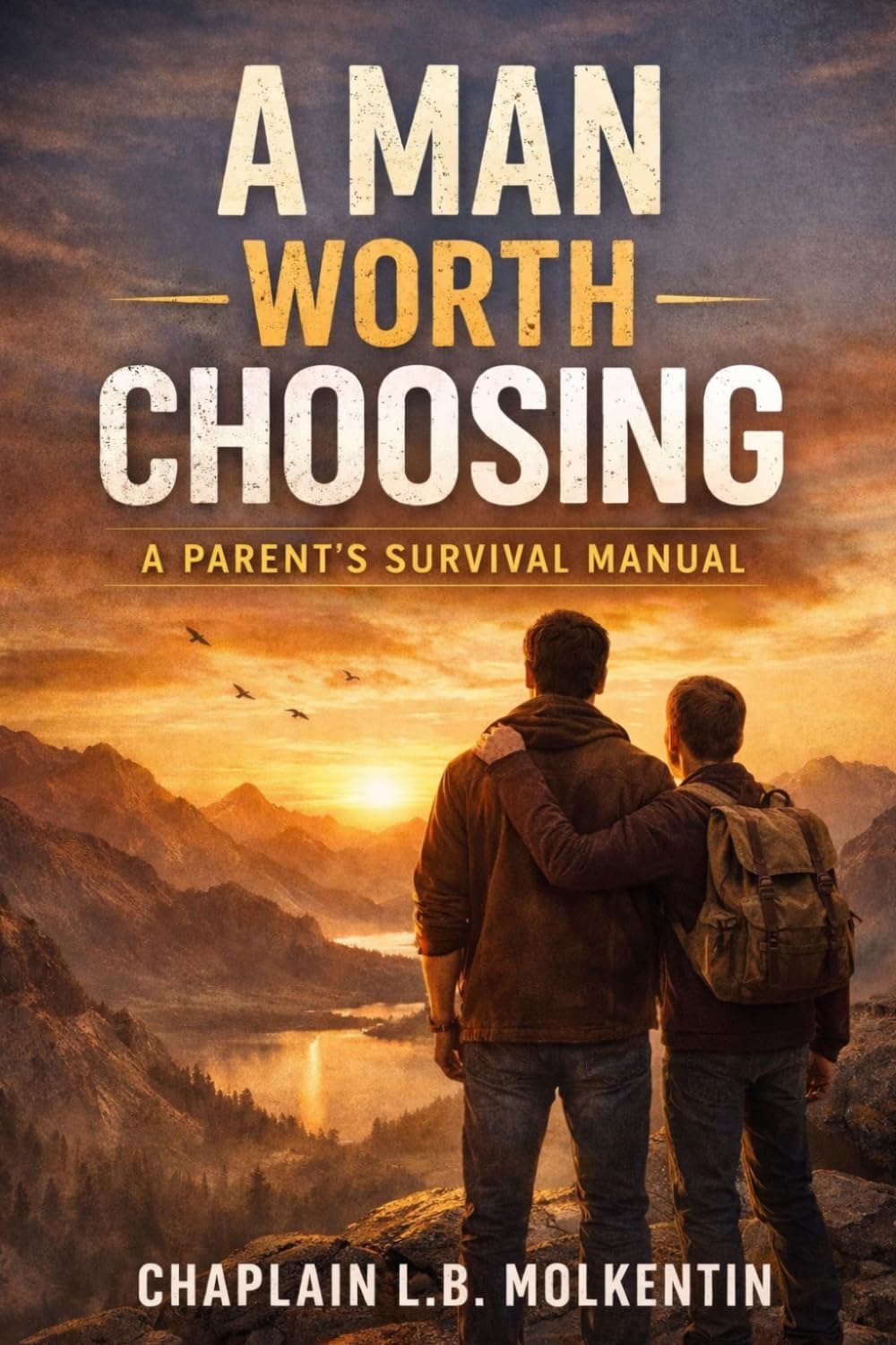 A Man Worth Choosing: A Parents Survival Guide