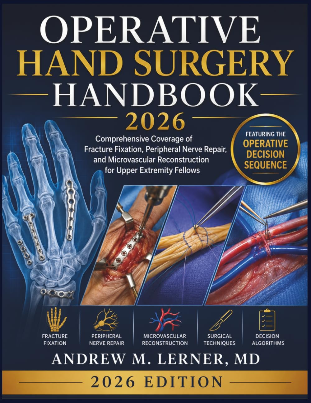 Operative Hand Surgery Handbook 2026: Comprehensive Coverage of Fracture Fixation, Peripheral Nerve Repair, and Microvascular Reconstruction for Upper Extremity Fellows