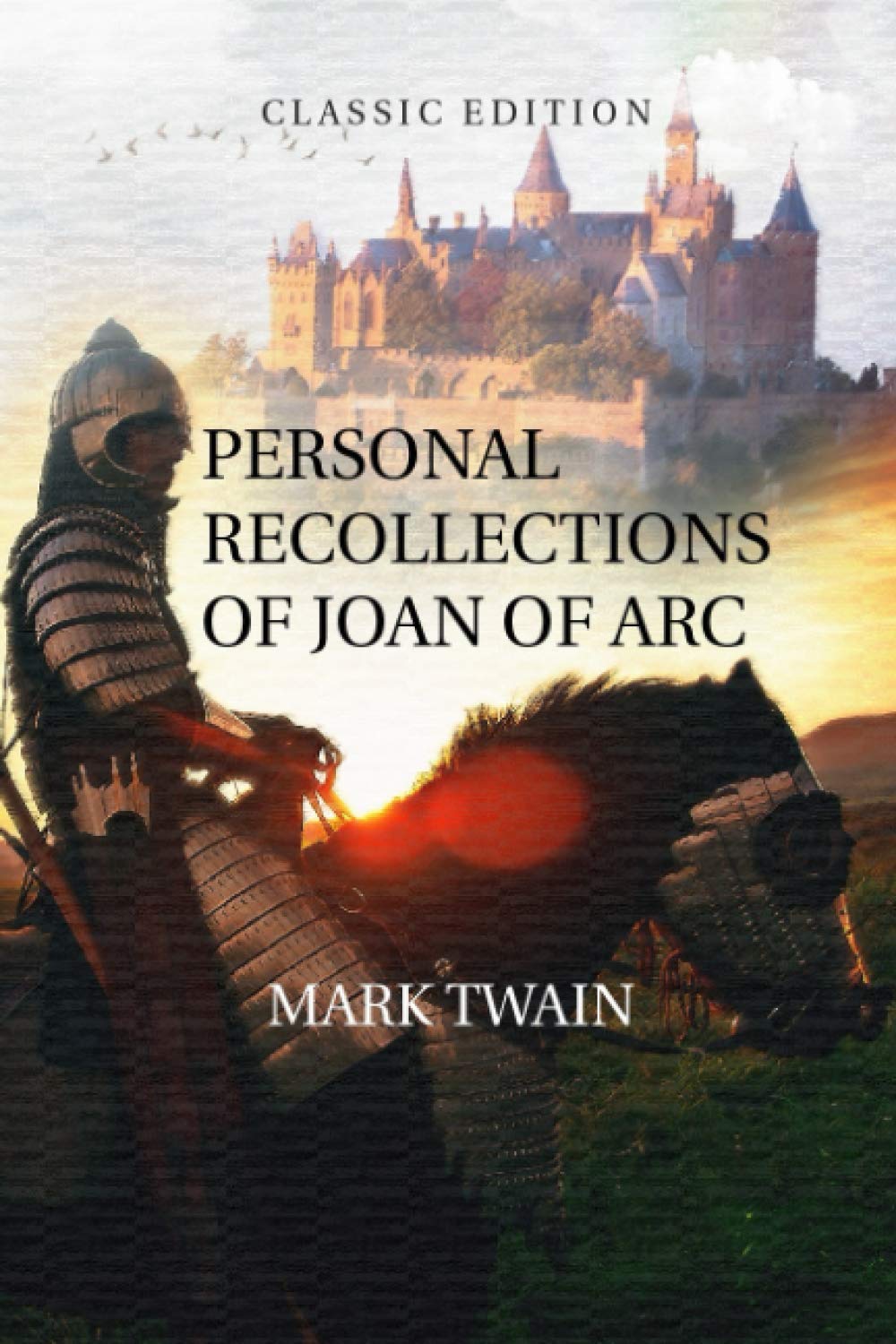 Personal Recollections of Joan of Arc: With Original illustrations