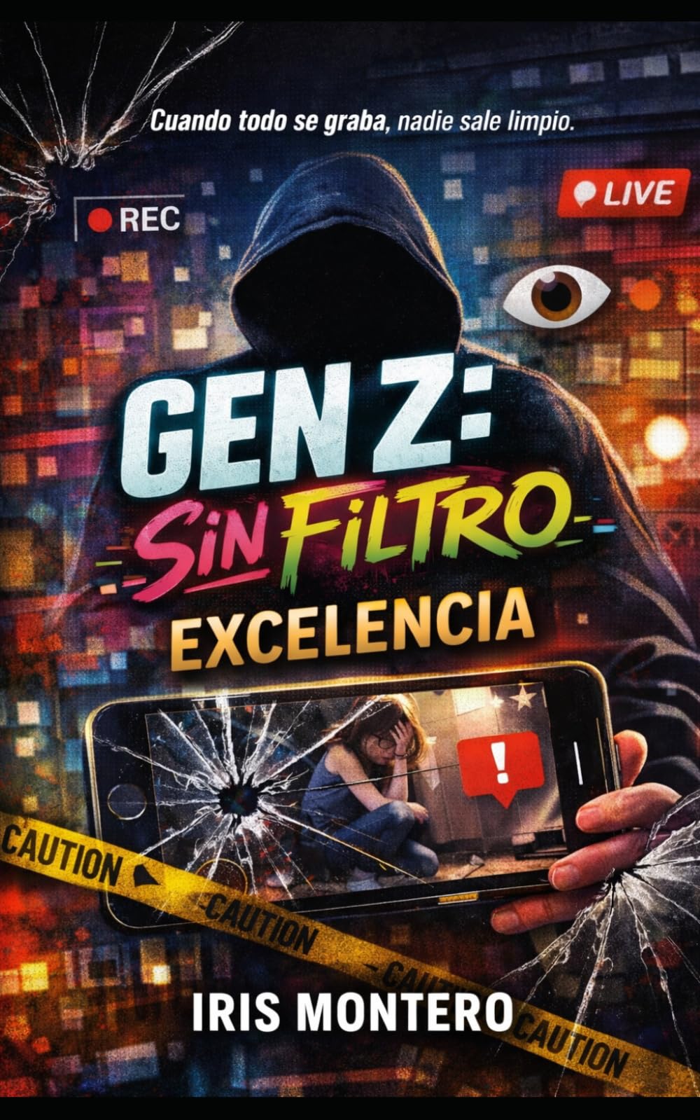EXCELENCIA: Cuando todo se graba, nadie sale limpio. (GEN Z: SIN FILTRO)