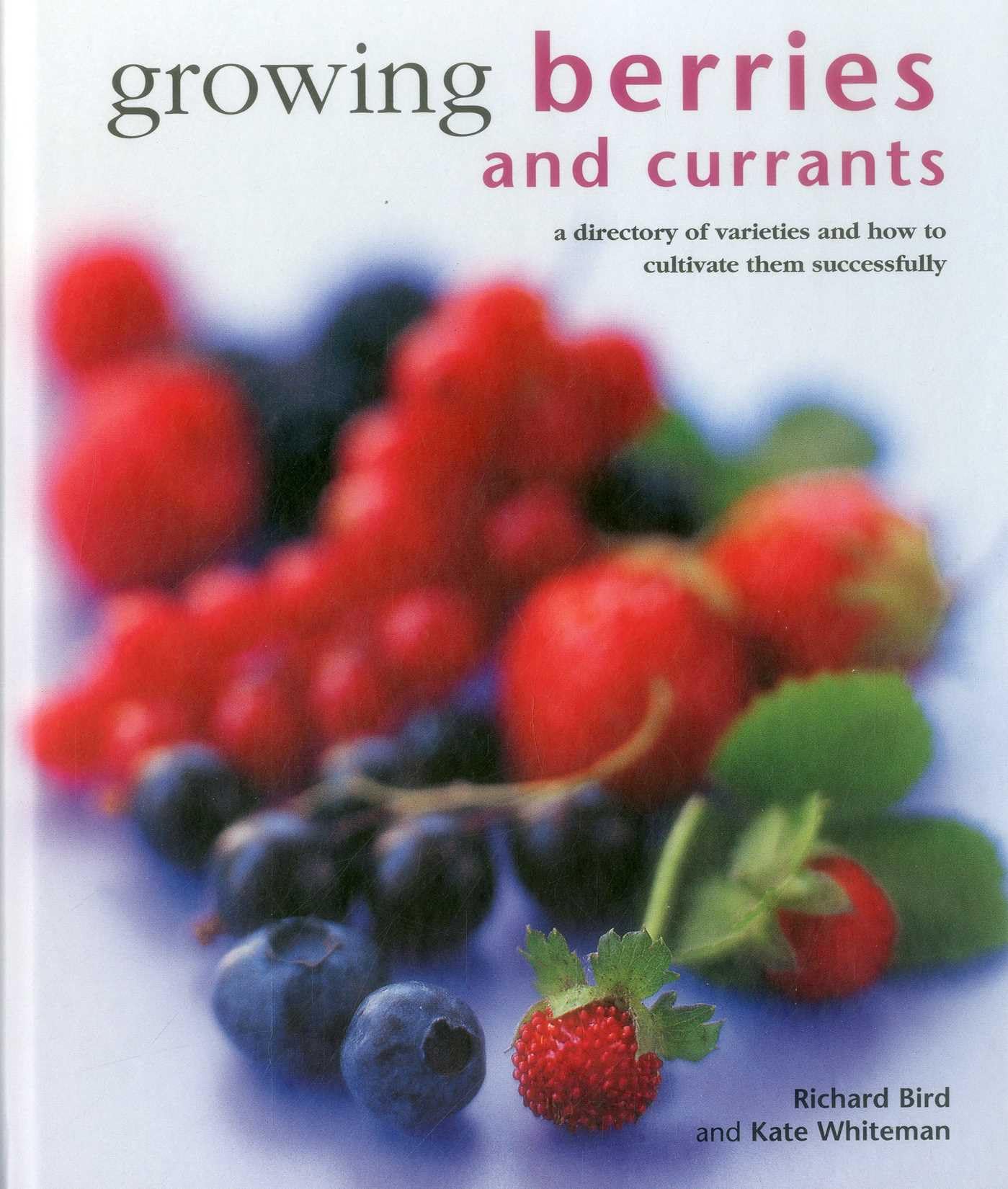 Growing Berries and Currants by Kate Whiteman (Hardback Book)